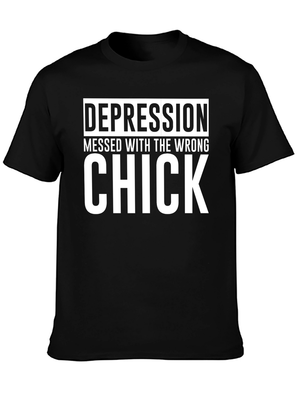 Depression Messed With The Wrong Chick T-Shirt