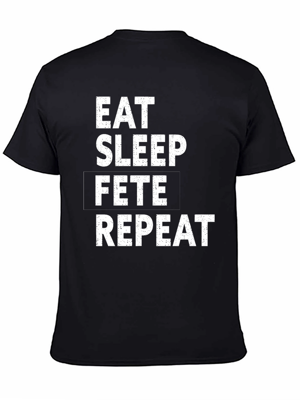 Eat Sleep Fete Repeat Black T-Shirt