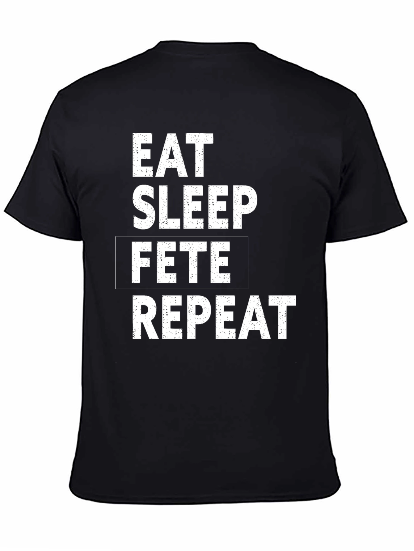 Eat Sleep Fete Repeat Black T-Shirt