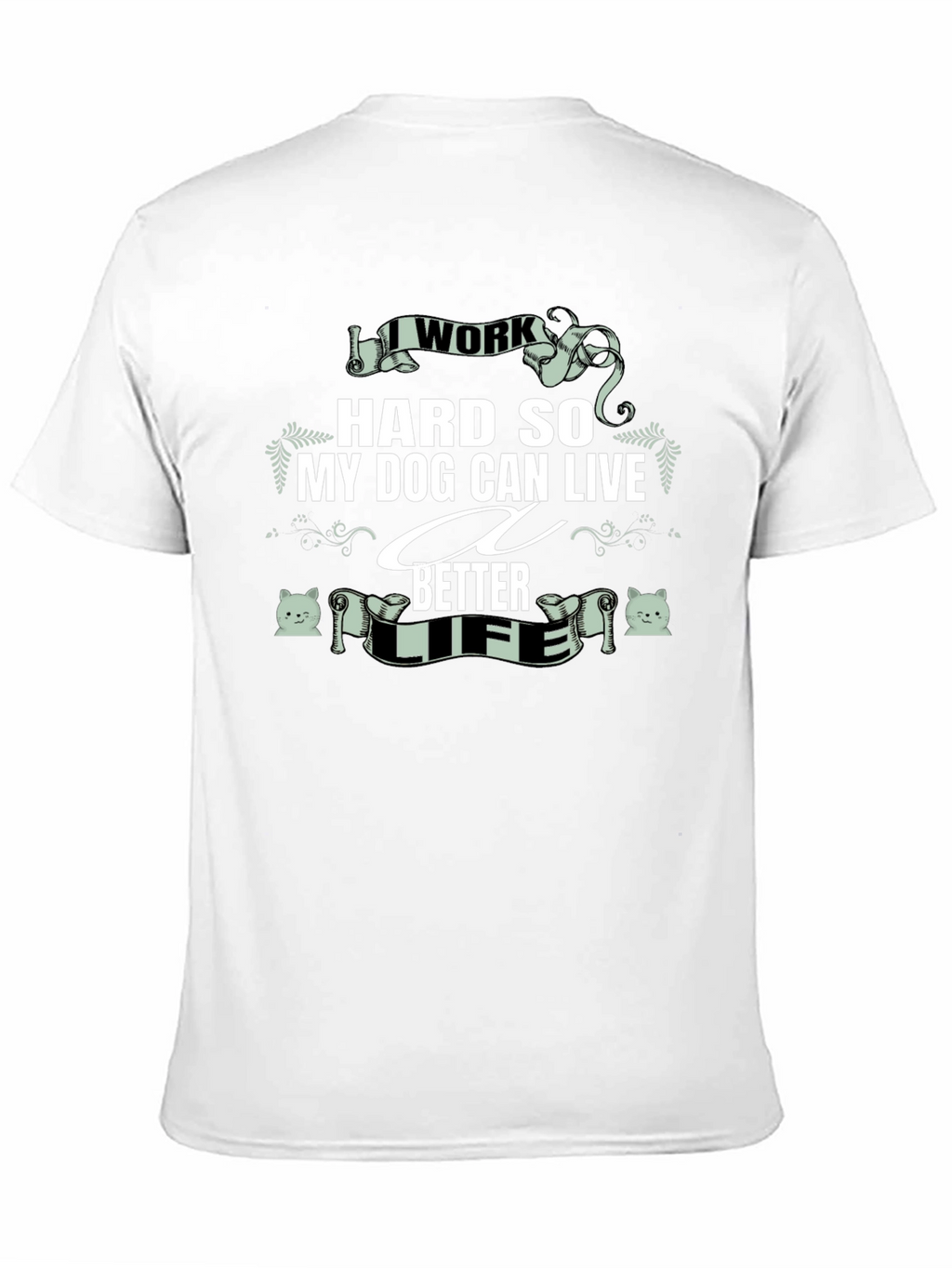 I Work Hard for My Dog T-Shirt