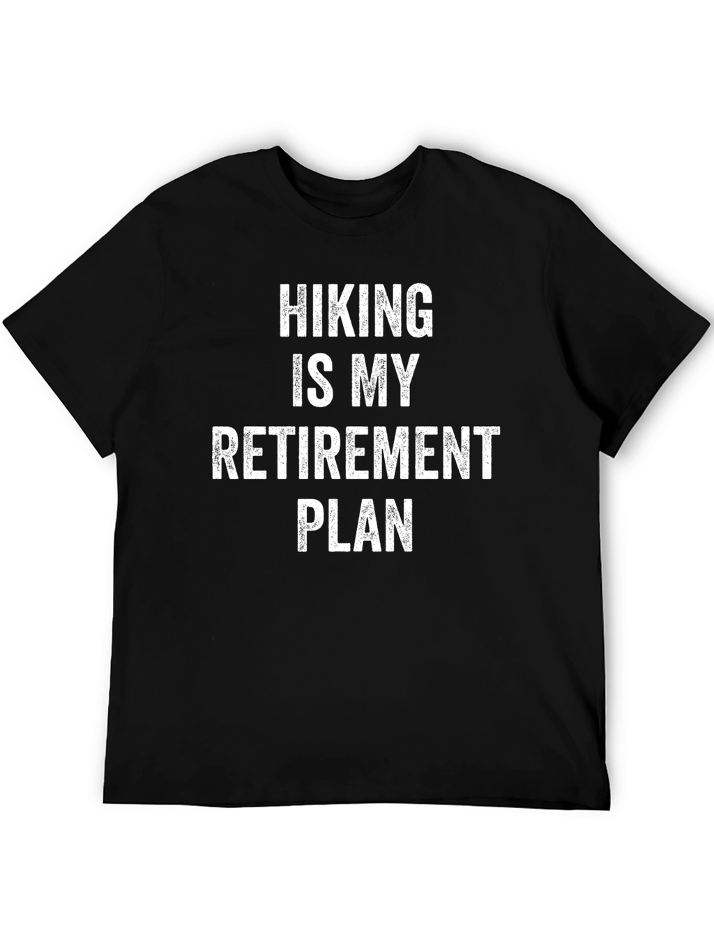 Hiking is My Retirement Plan Tee