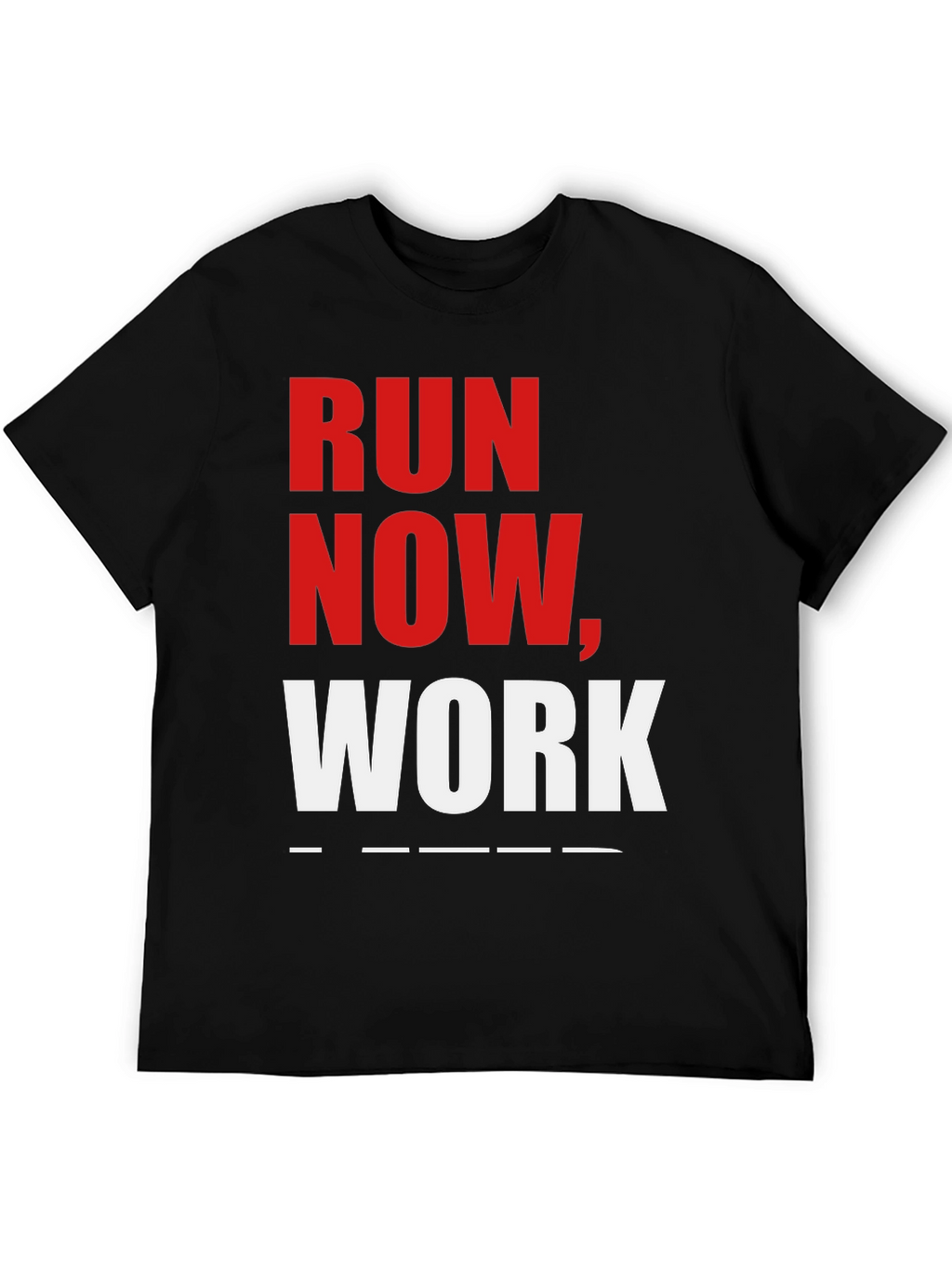 Run Now Work Later Black Graphic T-Shirt