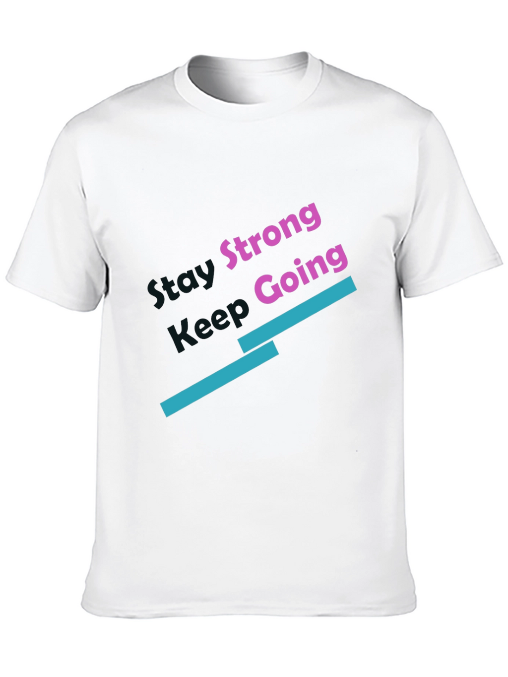 Stay Strong Keep Going Black T-Shirt