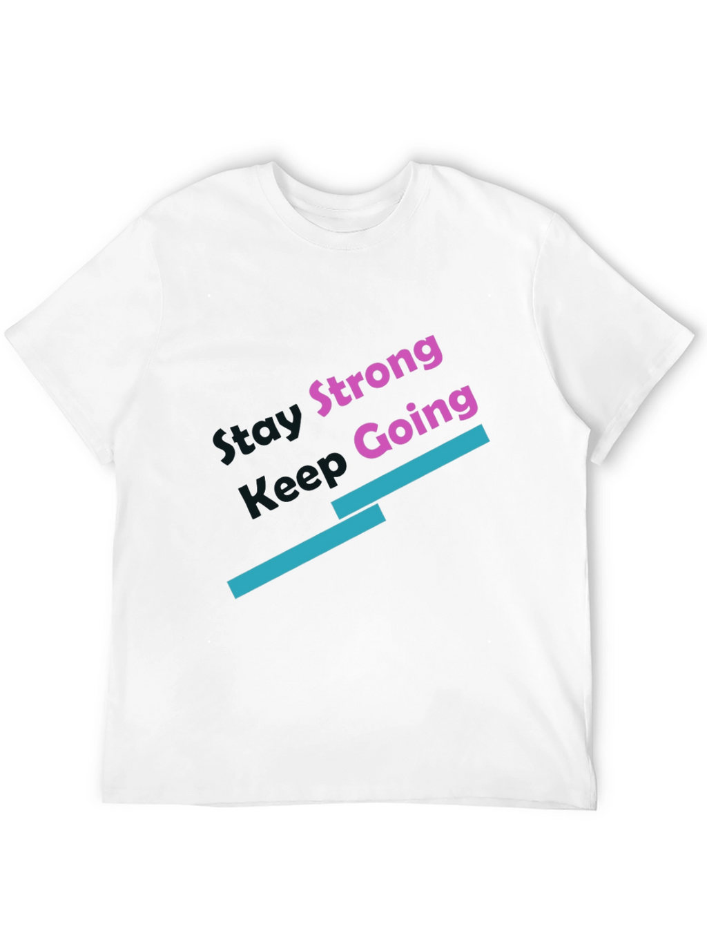 Stay Strong Keep Going Black T-Shirt