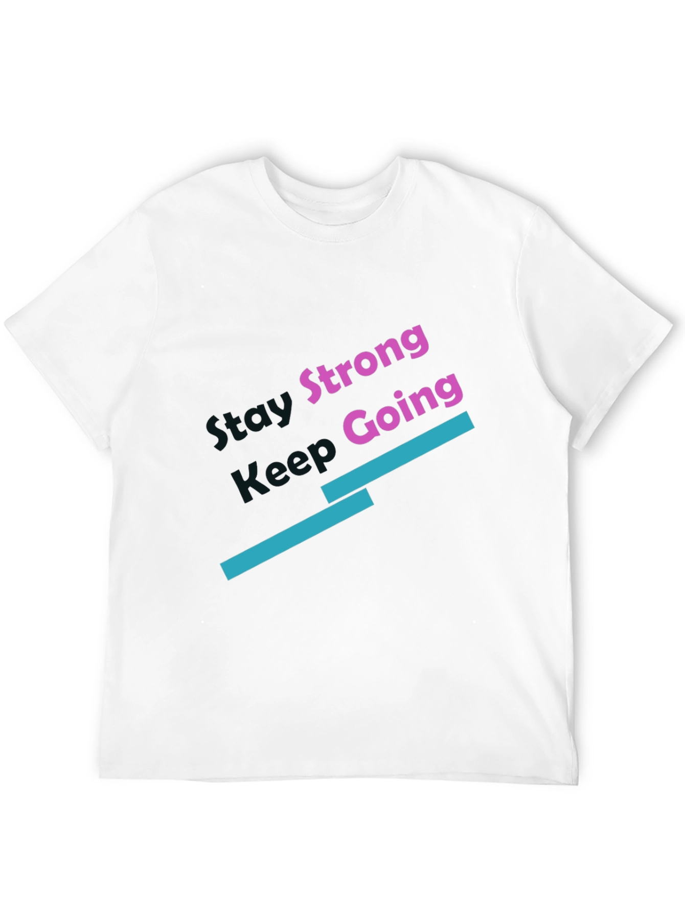 Stay Strong Keep Going Black T-Shirt