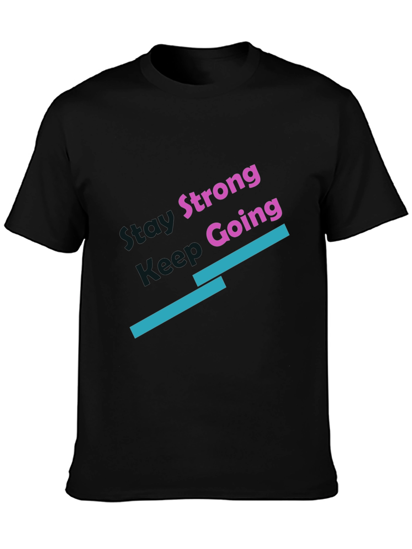 Stay Strong Keep Going Black T-Shirt