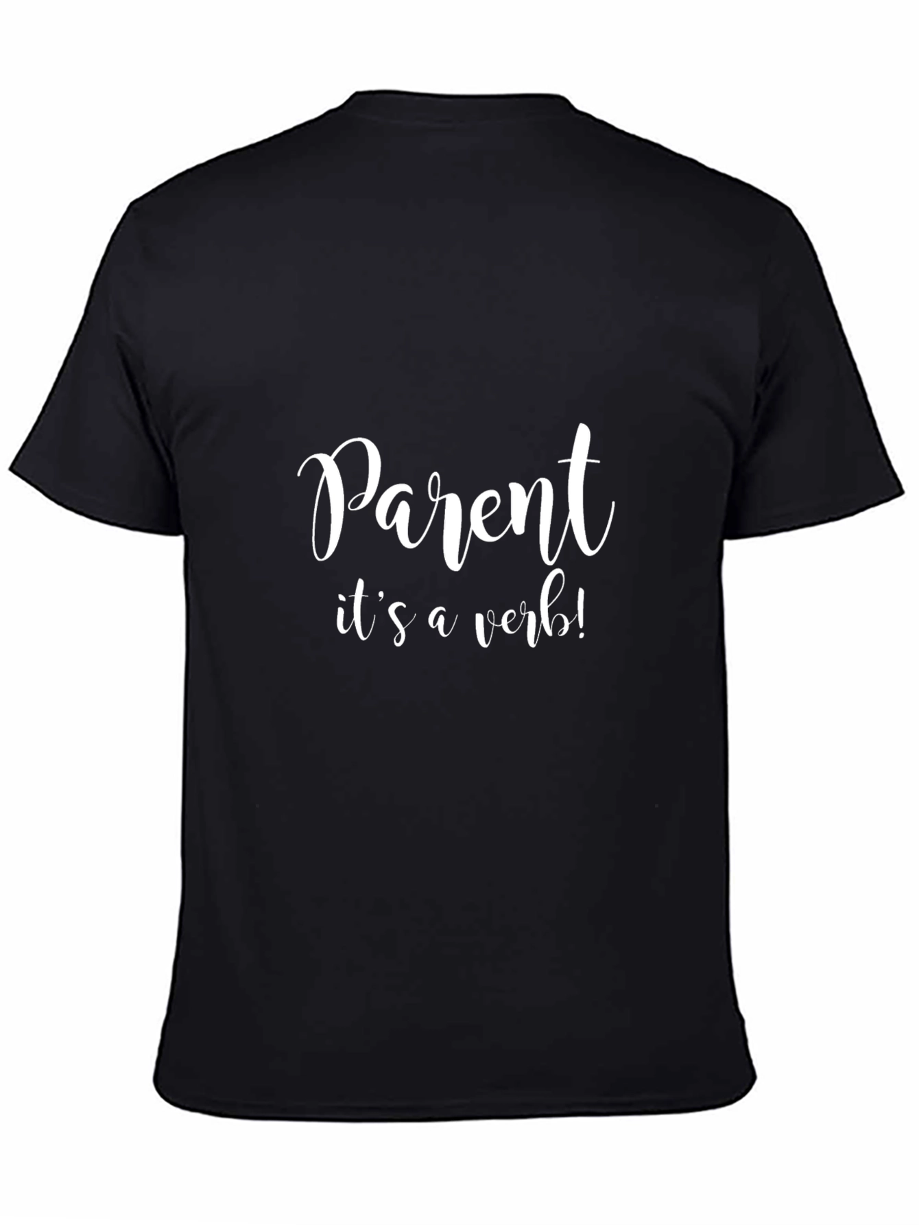 Parent Its A Verb! Black T-Shirt
