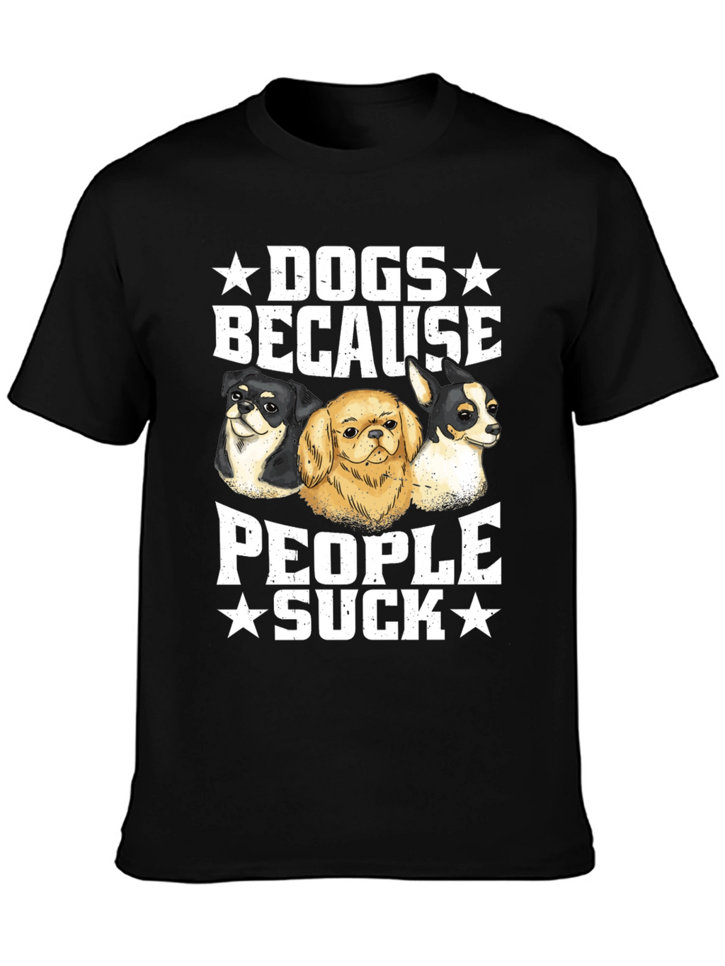 Dogs Because People Suck Graphic Tee