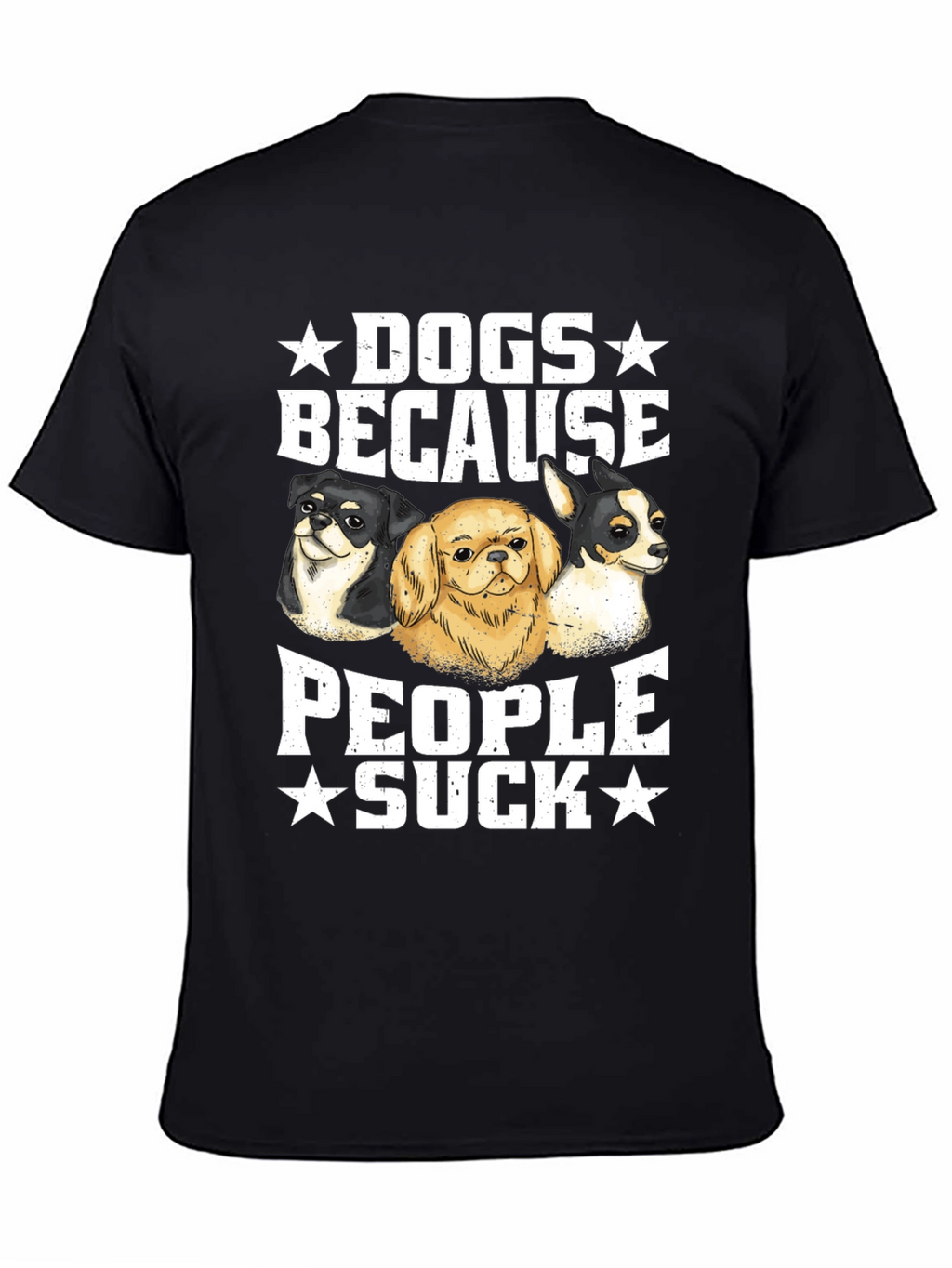 Dogs Because People Suck Graphic Tee