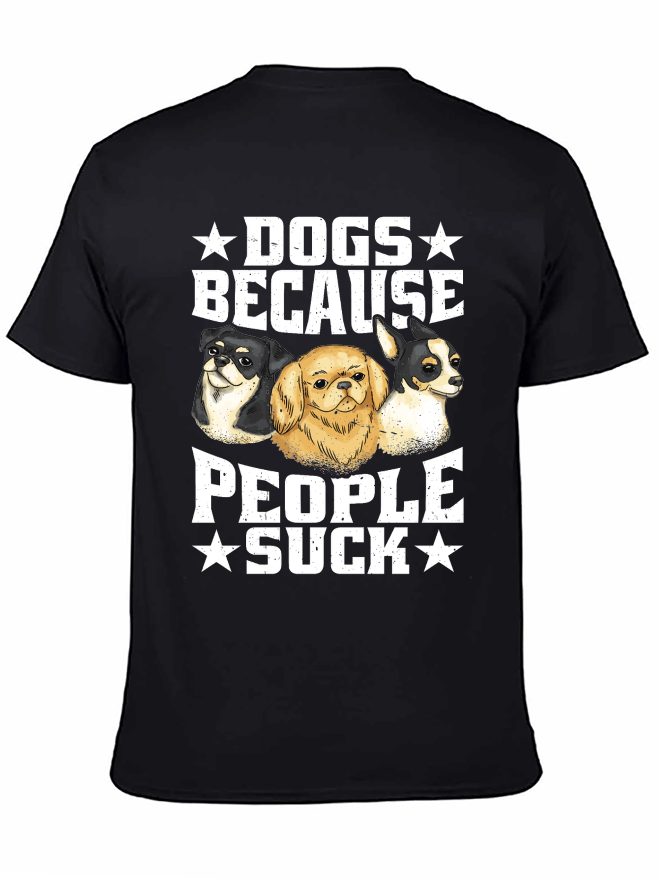 Dogs Because People Suck Graphic Tee