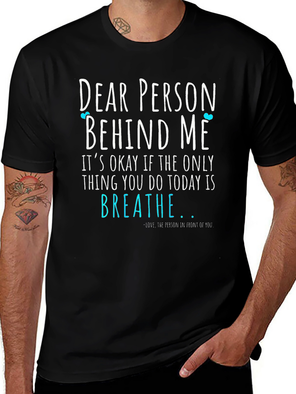 Dear Person Behind Me Graphic Tee - Motivational
