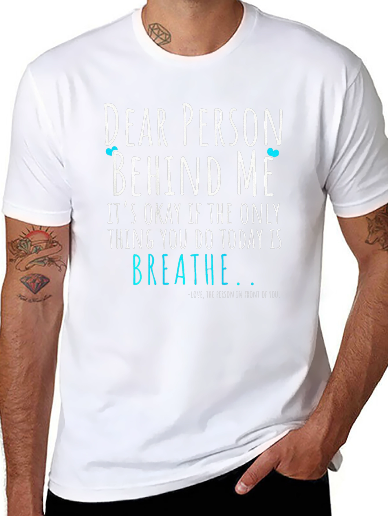 Dear Person Behind Me Graphic Tee - Motivational