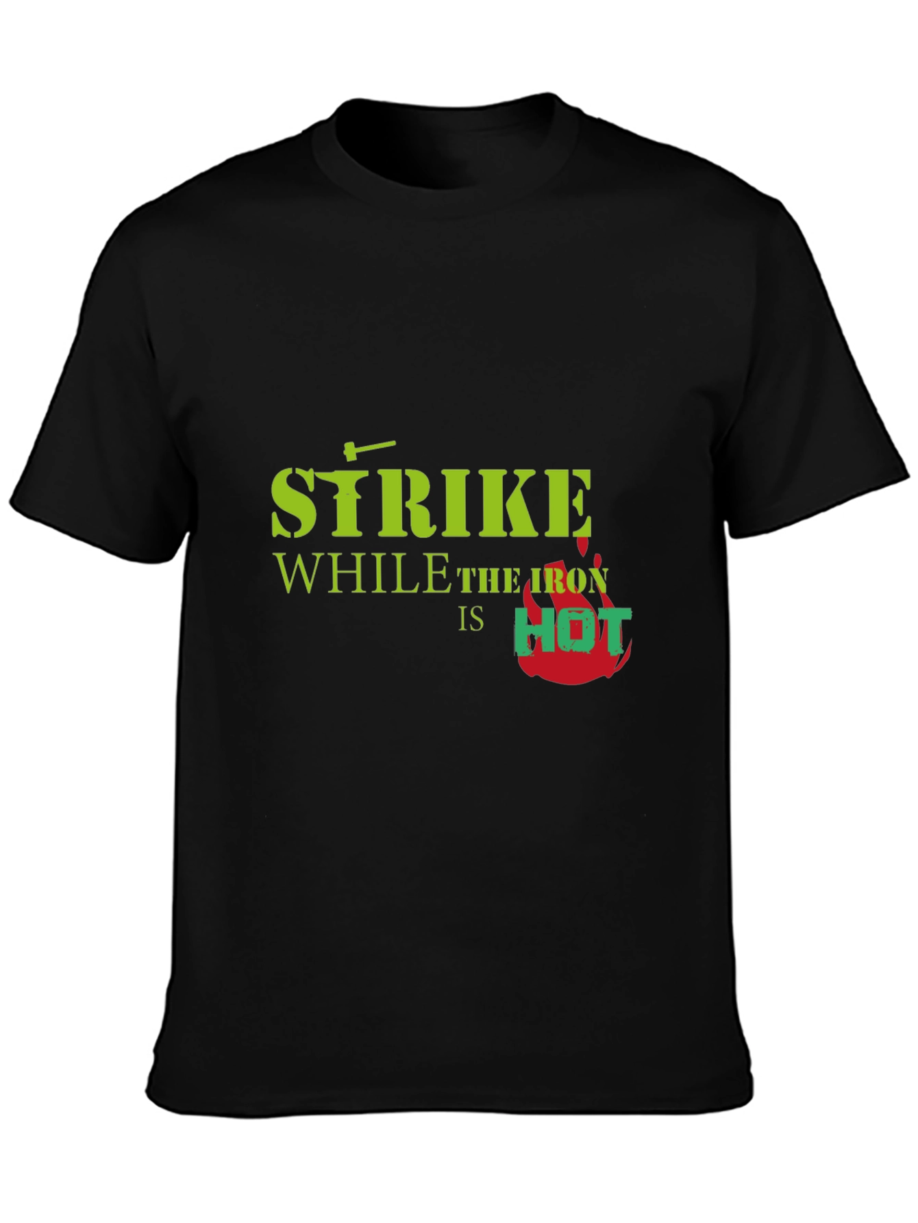 Strike While The Iron is Hot T-Shirt