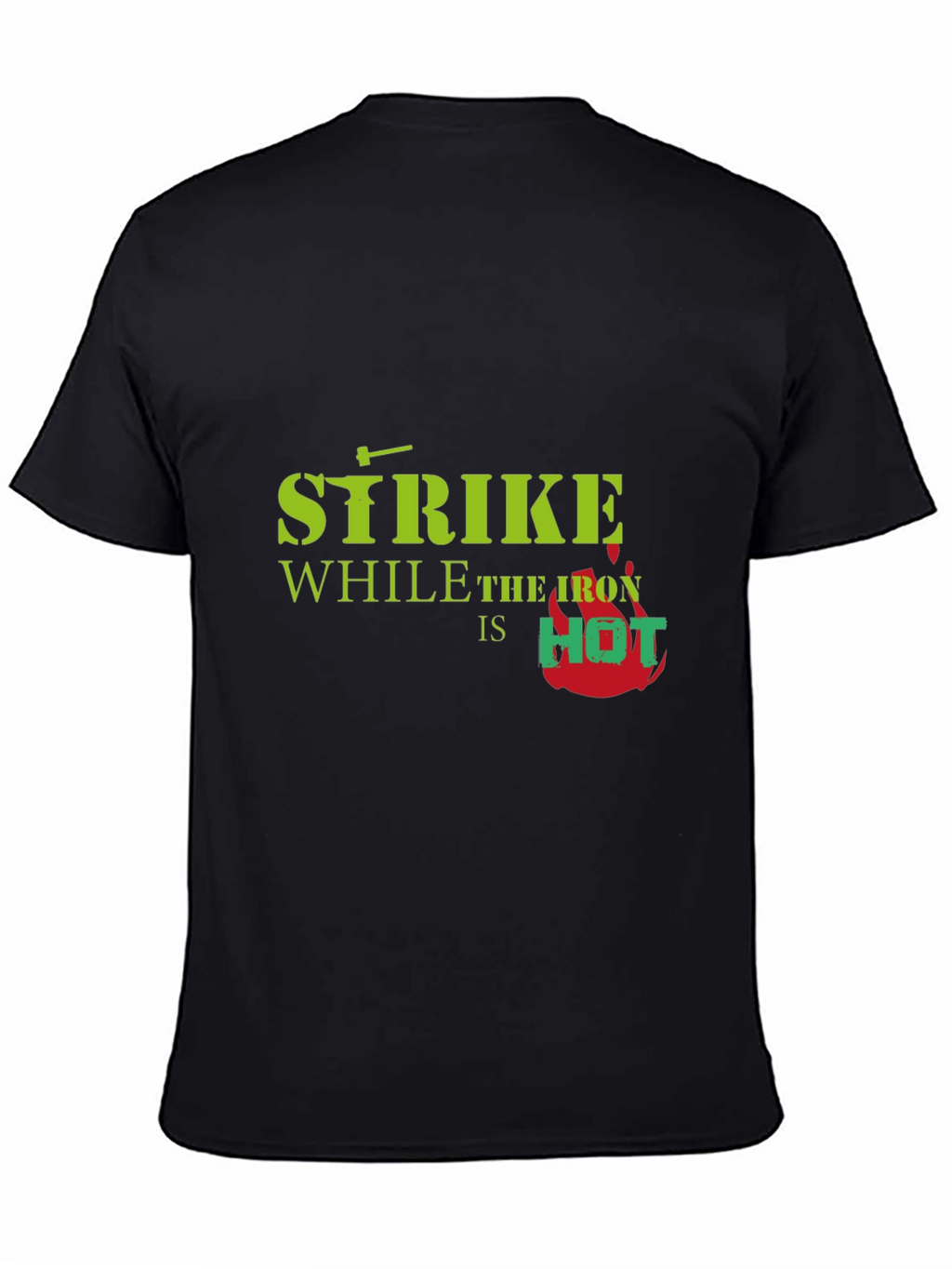 Strike While The Iron is Hot T-Shirt