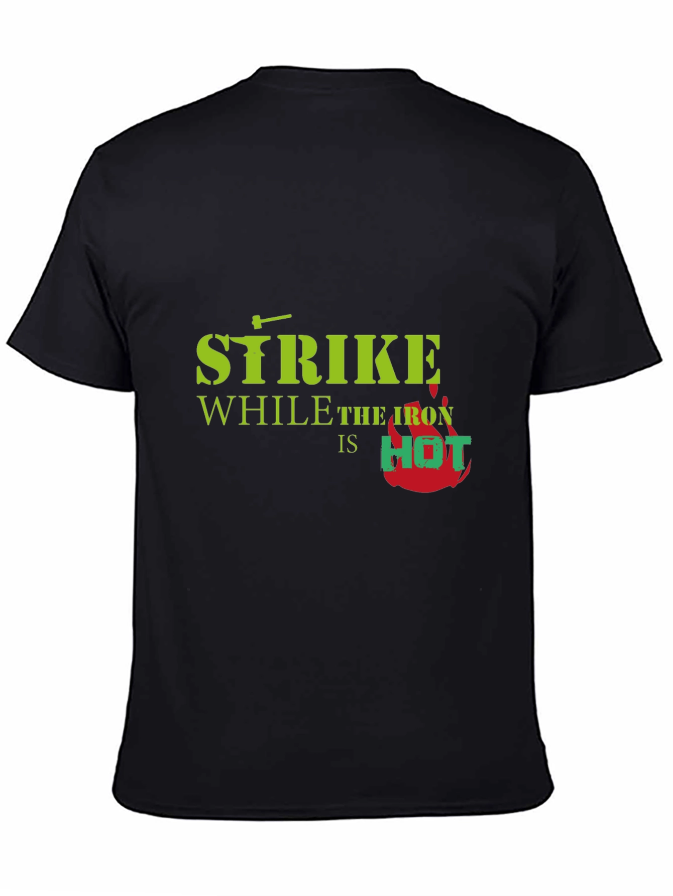 Strike While The Iron is Hot T-Shirt