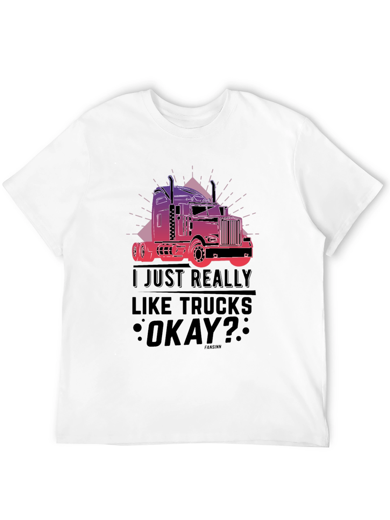 Truck Lover T-Shirt - I Just Really Like Trucks