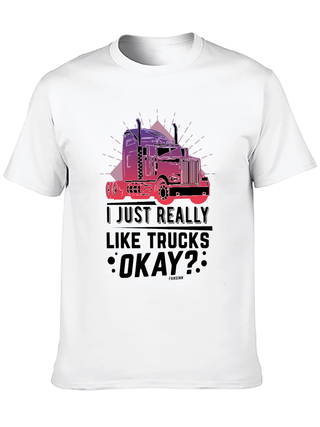 Truck Lover T-Shirt - I Just Really Like Trucks