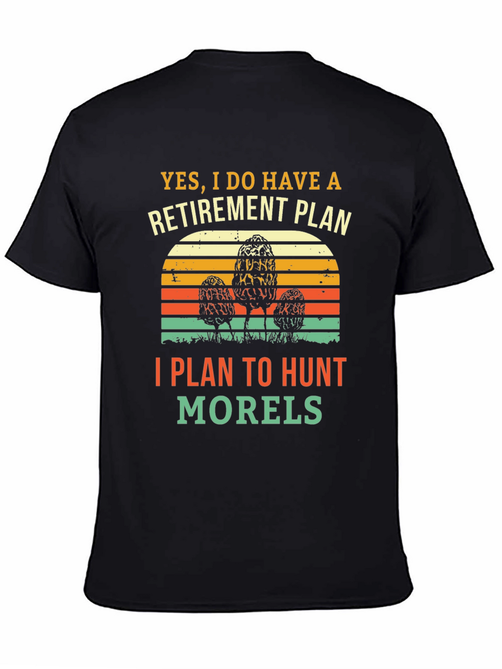 Retirement Morel Mushroom Hunting T-Shirt