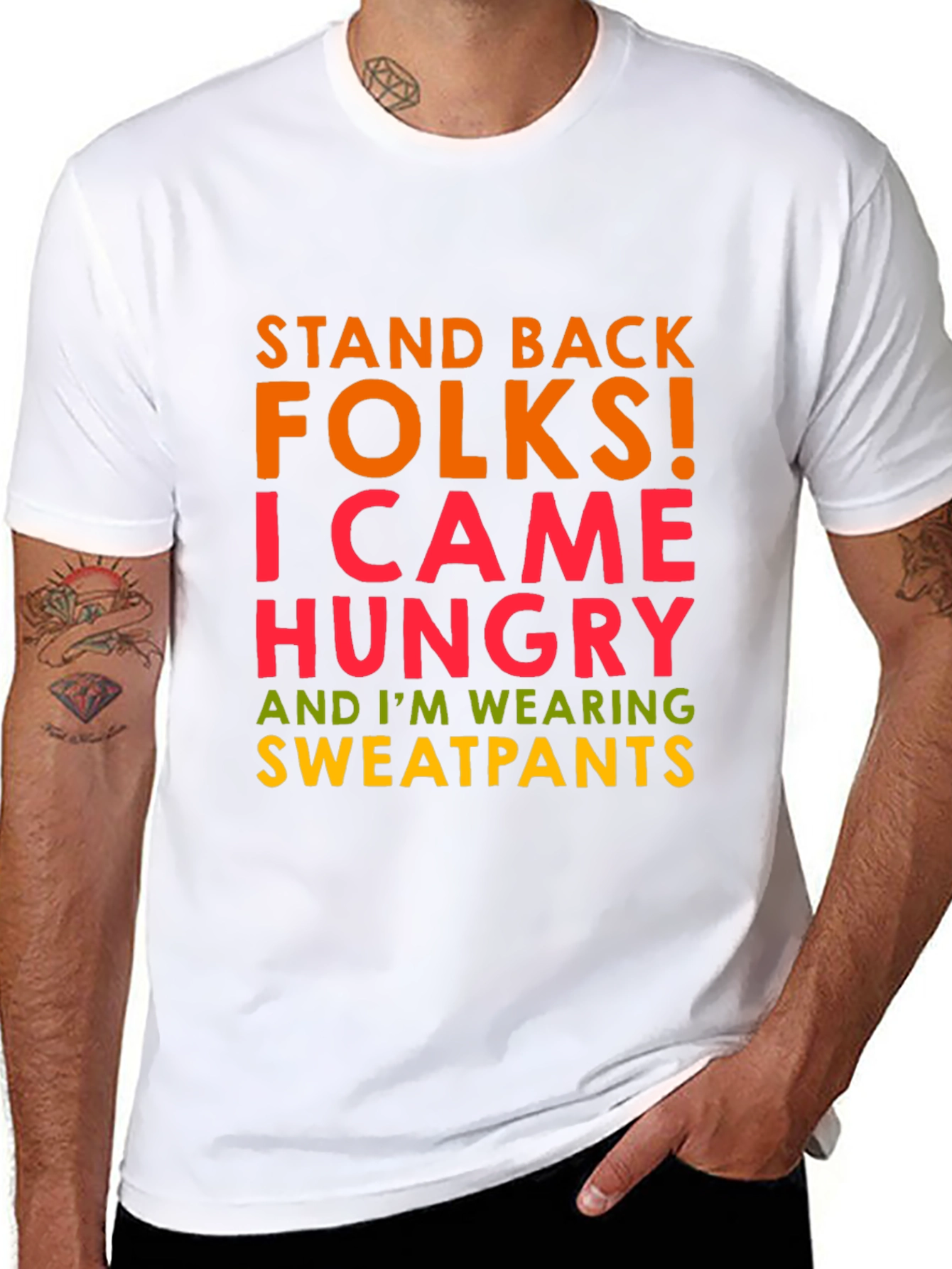 Funny Graphic Tee: Stand Back Hungry Sweatpants