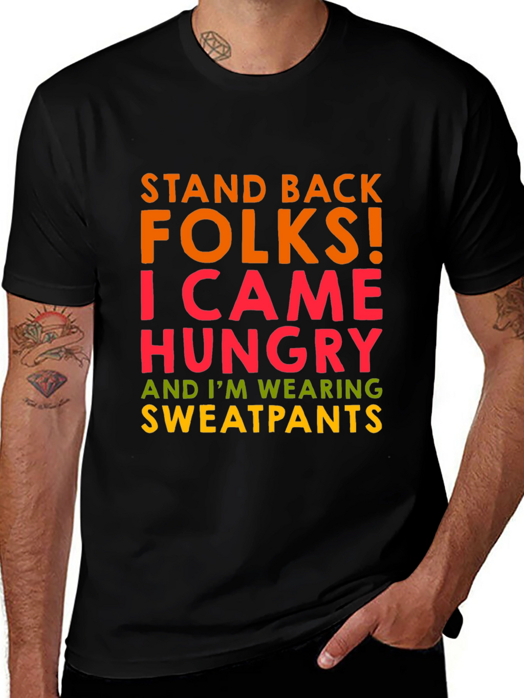 Funny Graphic Tee: Stand Back Hungry Sweatpants