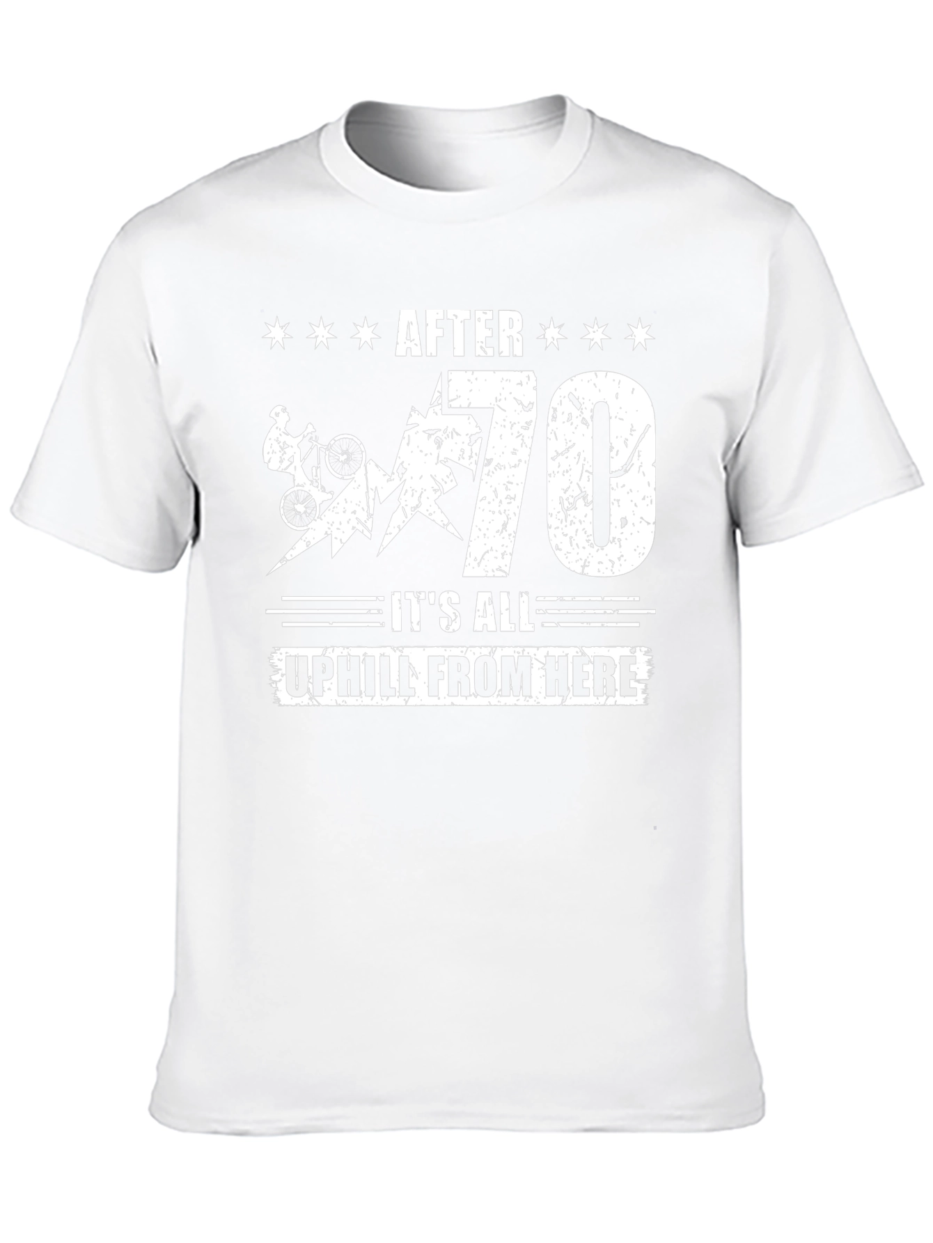 After 70 All Uphill From Here T-Shirt