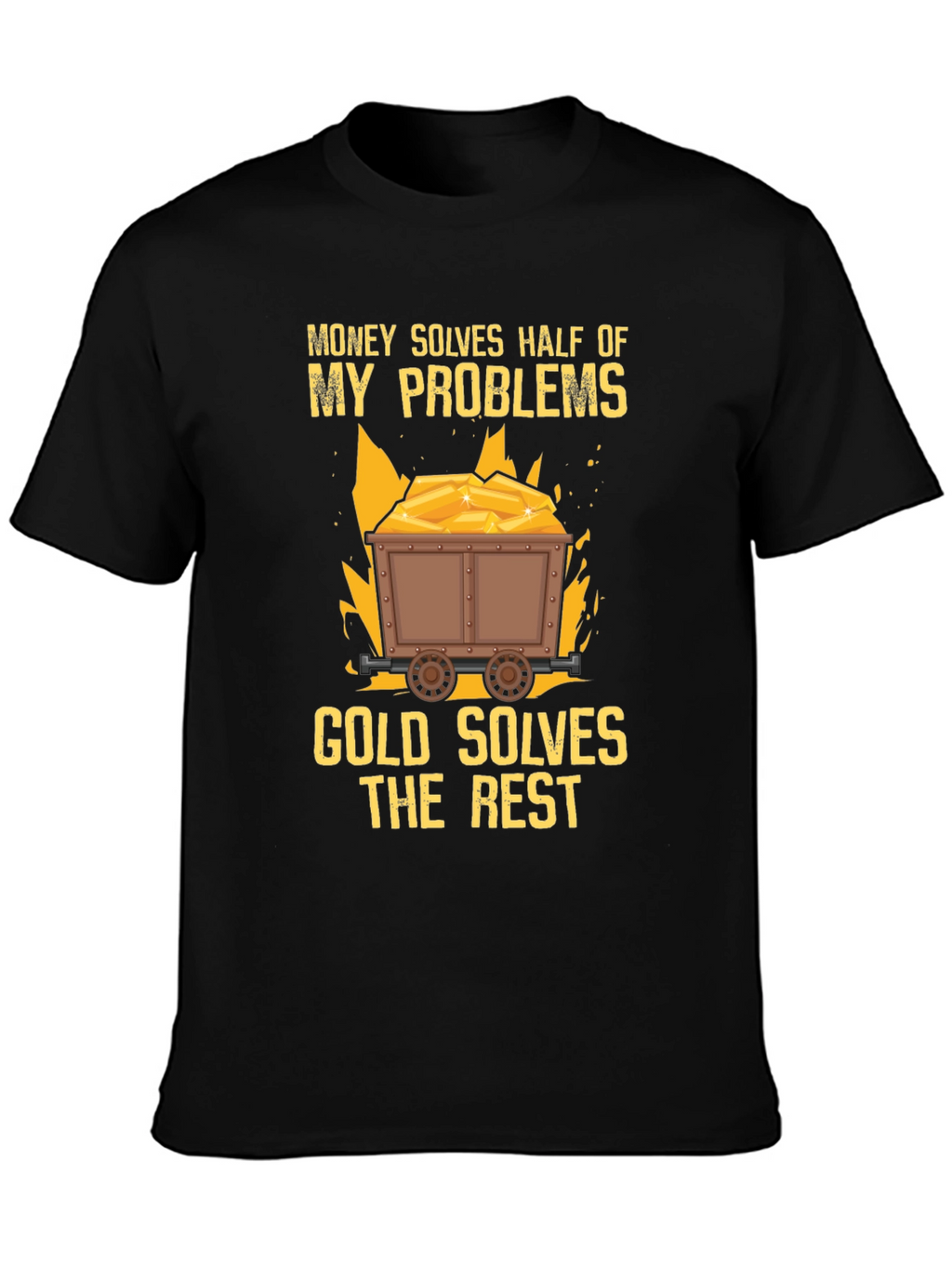 Money Solves Half Gold Solves Rest T-Shirt