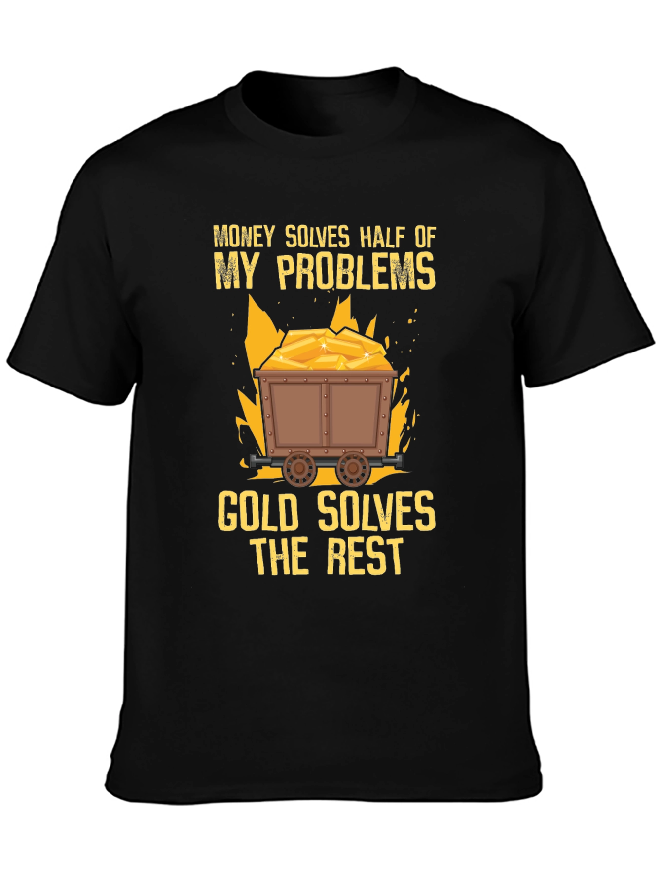 Money Solves Half Gold Solves Rest T-Shirt