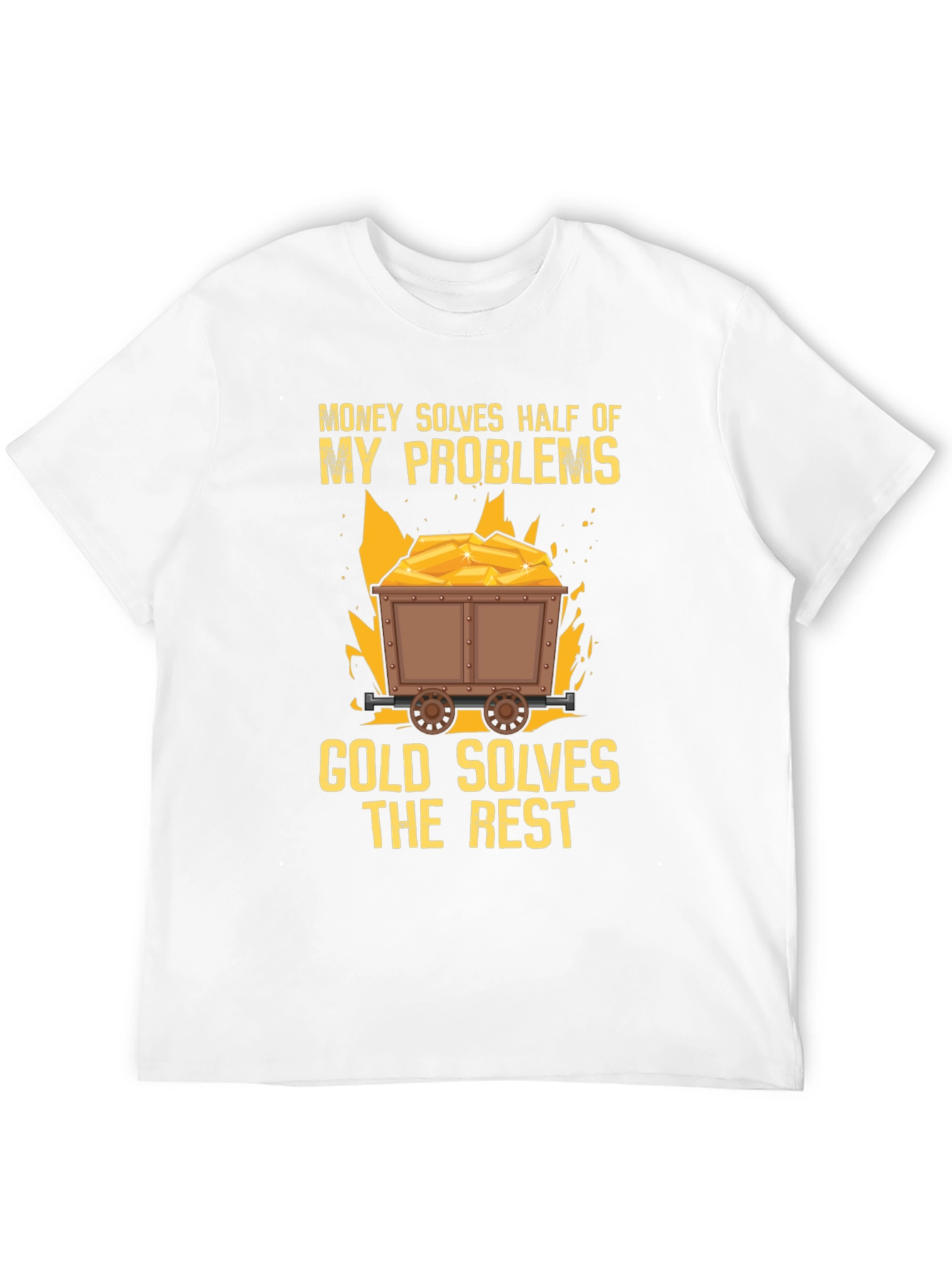 Money Solves Half Gold Solves Rest T-Shirt