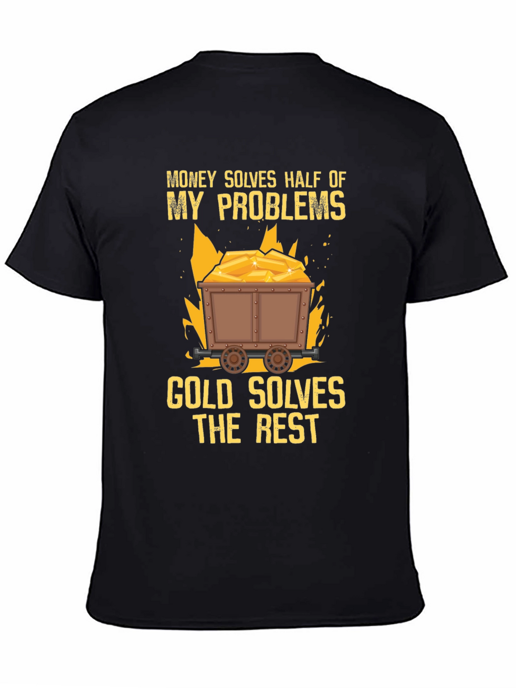 Money Solves Half Gold Solves Rest T-Shirt