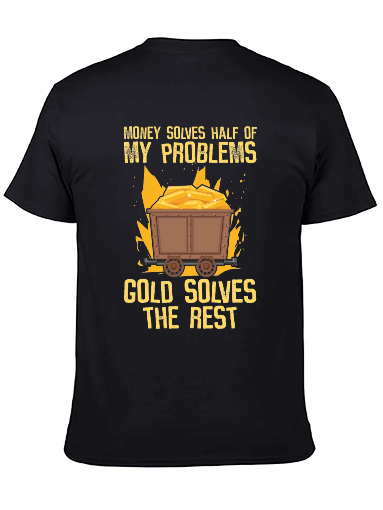 Money Solves Half Gold Solves Rest T-Shirt