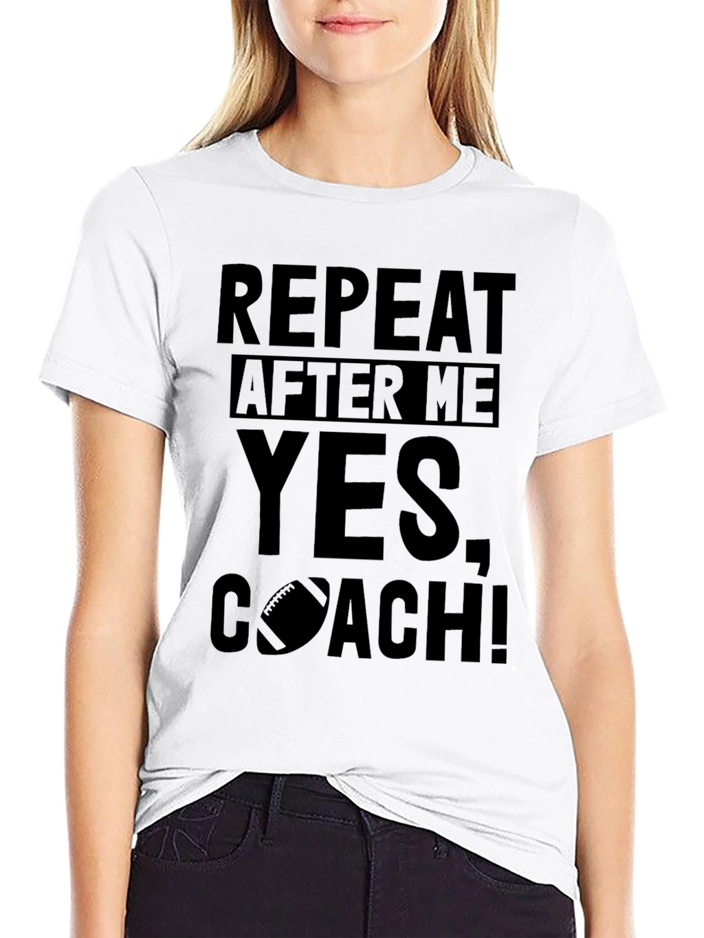 Repeat After Me Yes Coach! T-Shirt