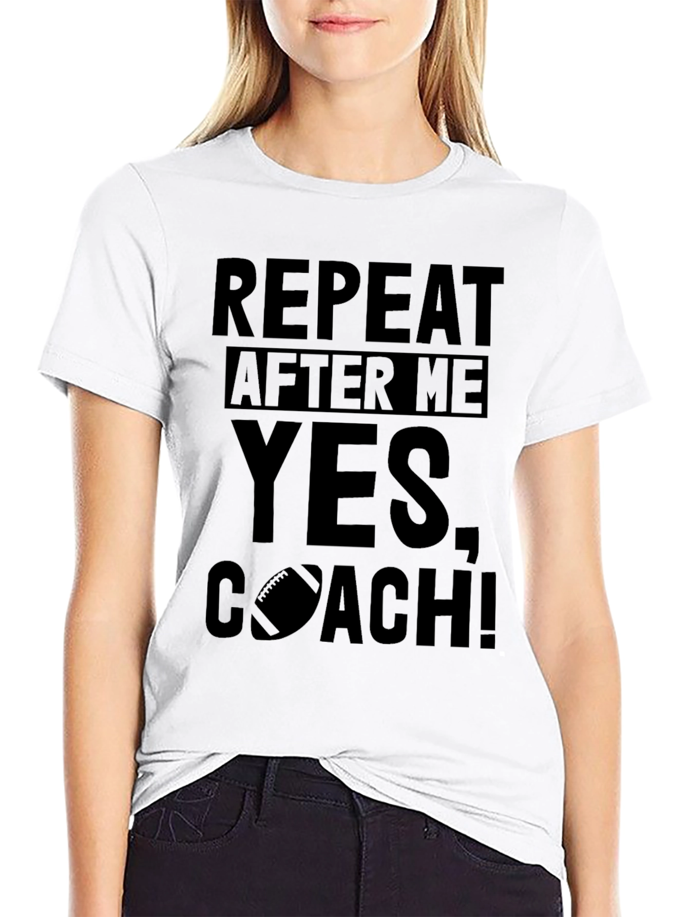 Repeat After Me Yes Coach! T-Shirt