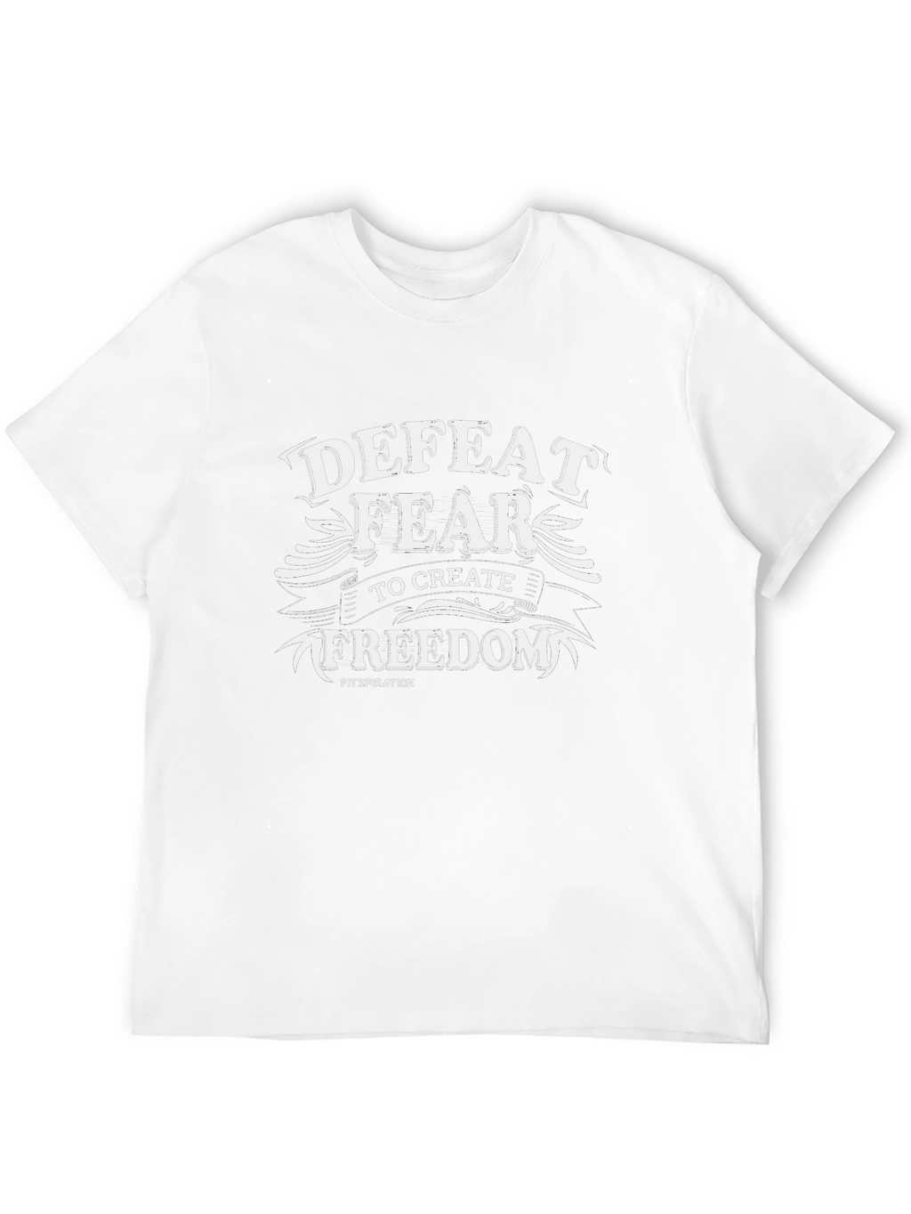 Defeat Fear Freedom Graphic Tee - Motivational T-Shirt
