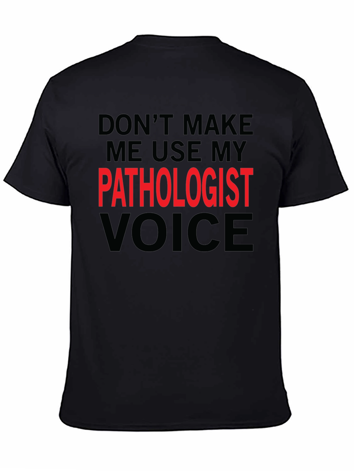 Pathologist Voice T-Shirt - Funny Profession Tee