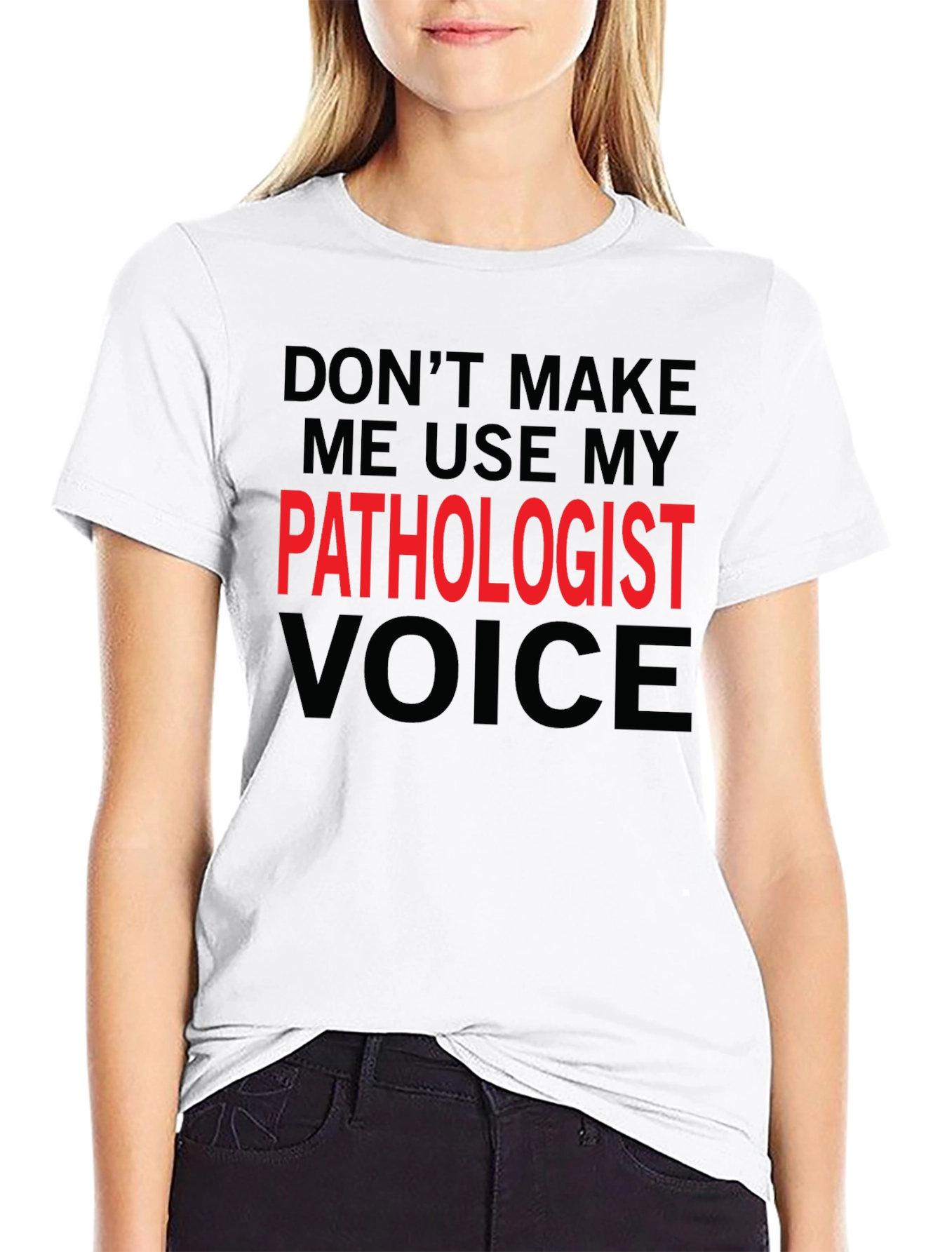 Pathologist Voice T-Shirt - Funny Profession Tee