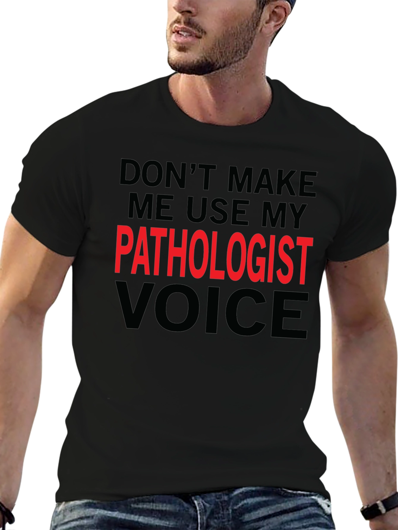Pathologist Voice T-Shirt - Funny Profession Tee