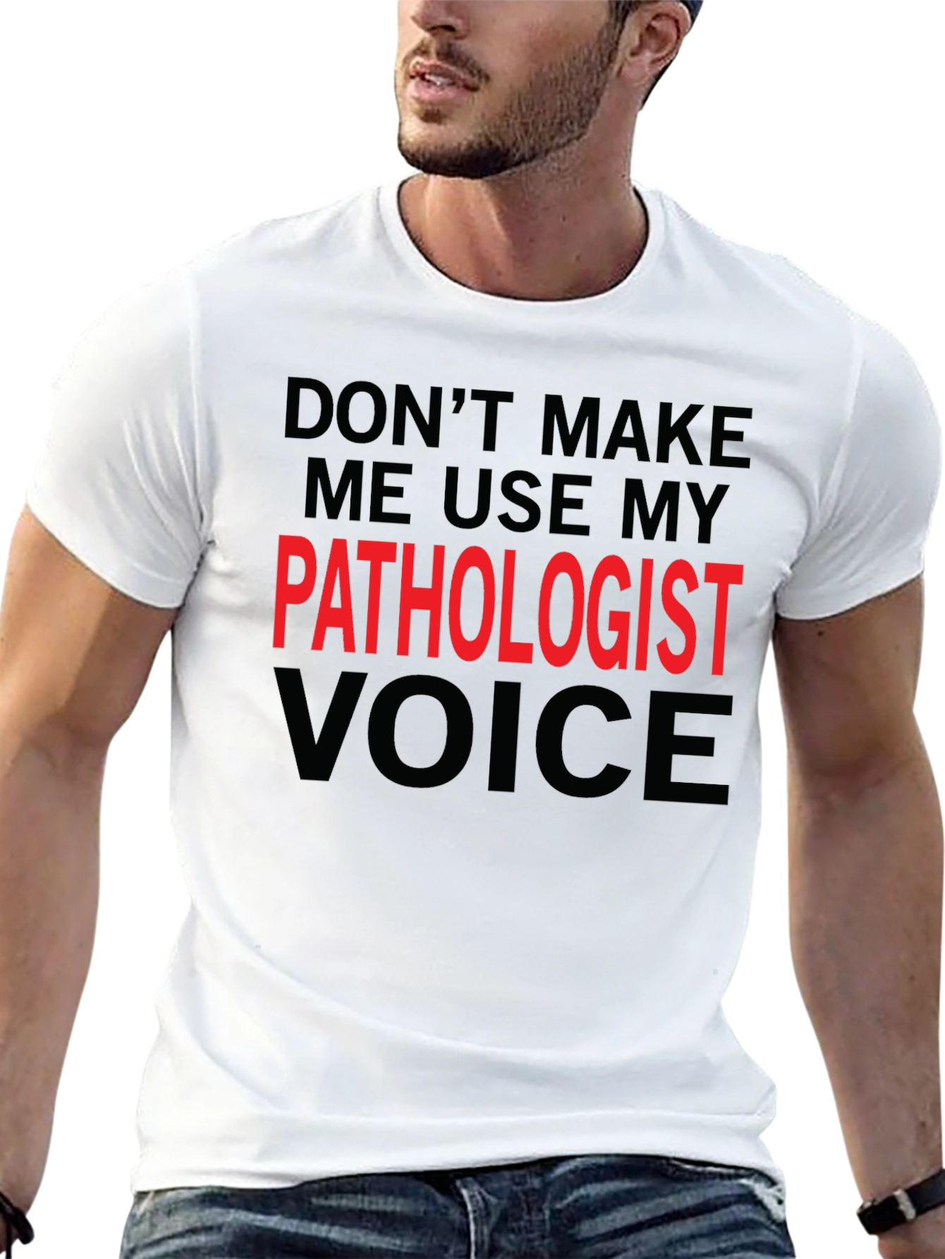 Pathologist Voice T-Shirt - Funny Profession Tee