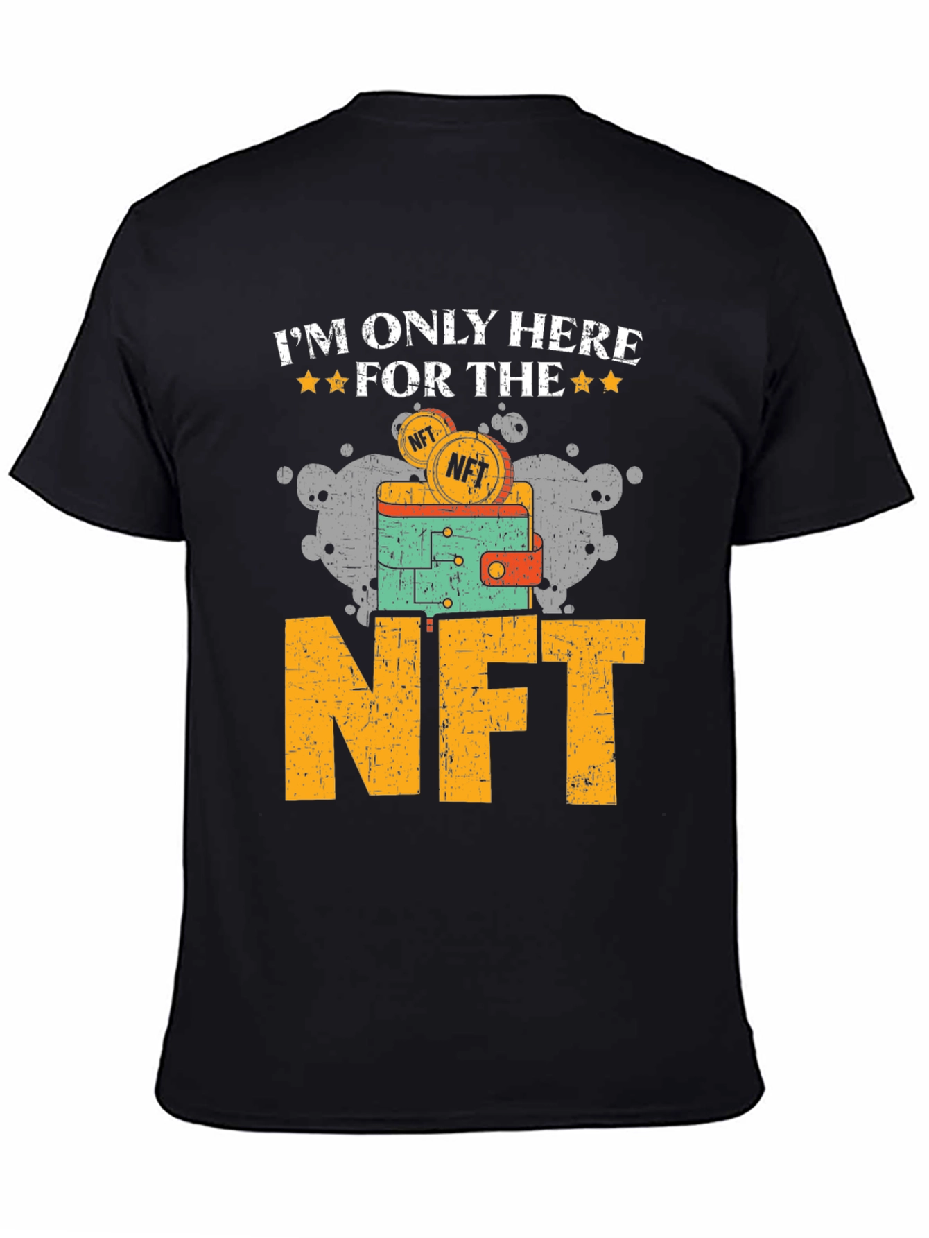 Im Only Here For The NFT T-Shirt
