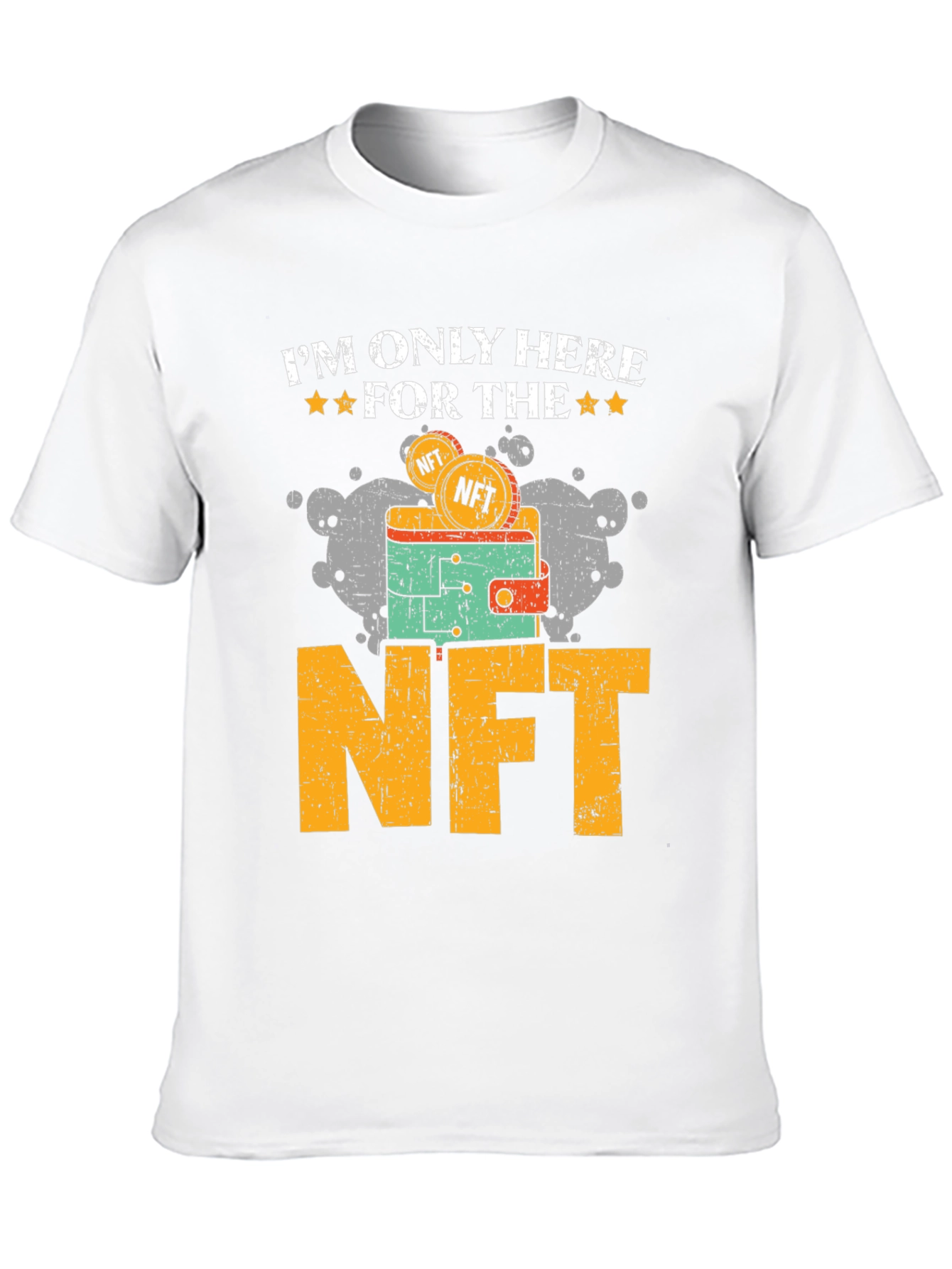 Im Only Here For The NFT T-Shirt