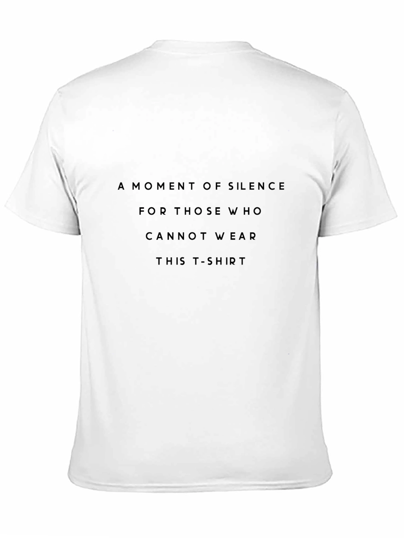 A Moment of Silence T-Shirt - Bold Statement Tee