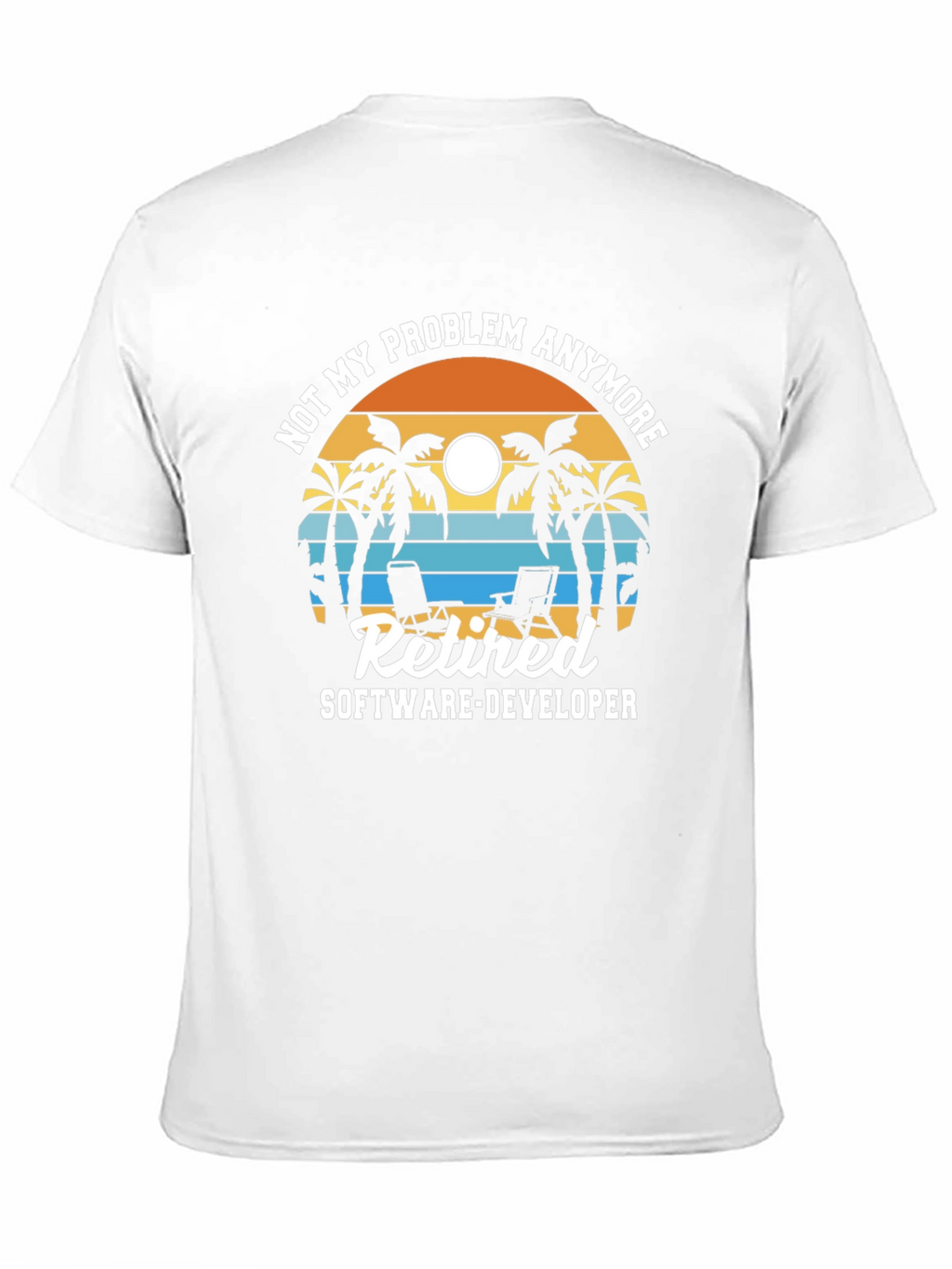 Retired Software Developer T-Shirt: Not My Problem Anymore!