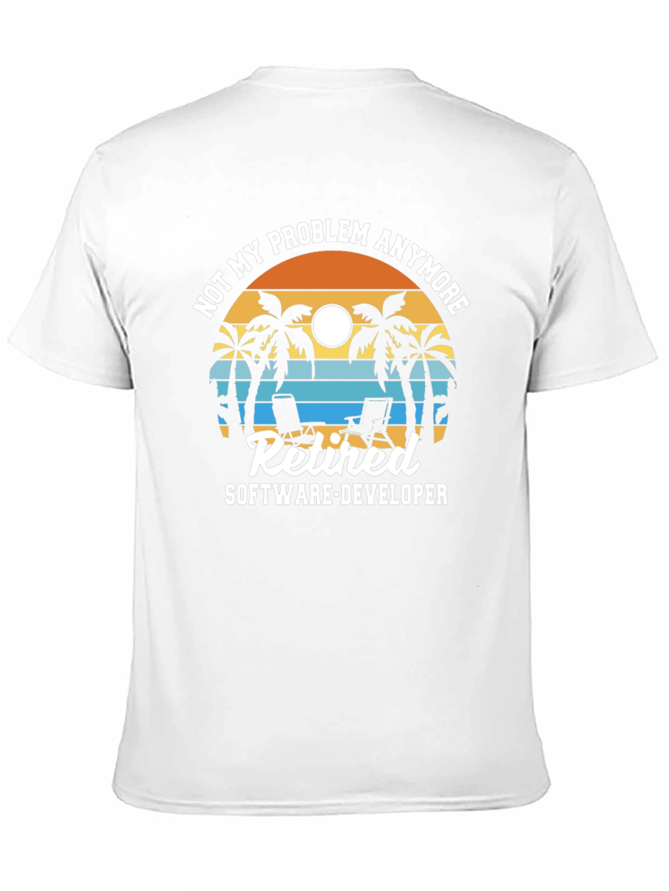 Retired Software Developer T-Shirt: Not My Problem Anymore!