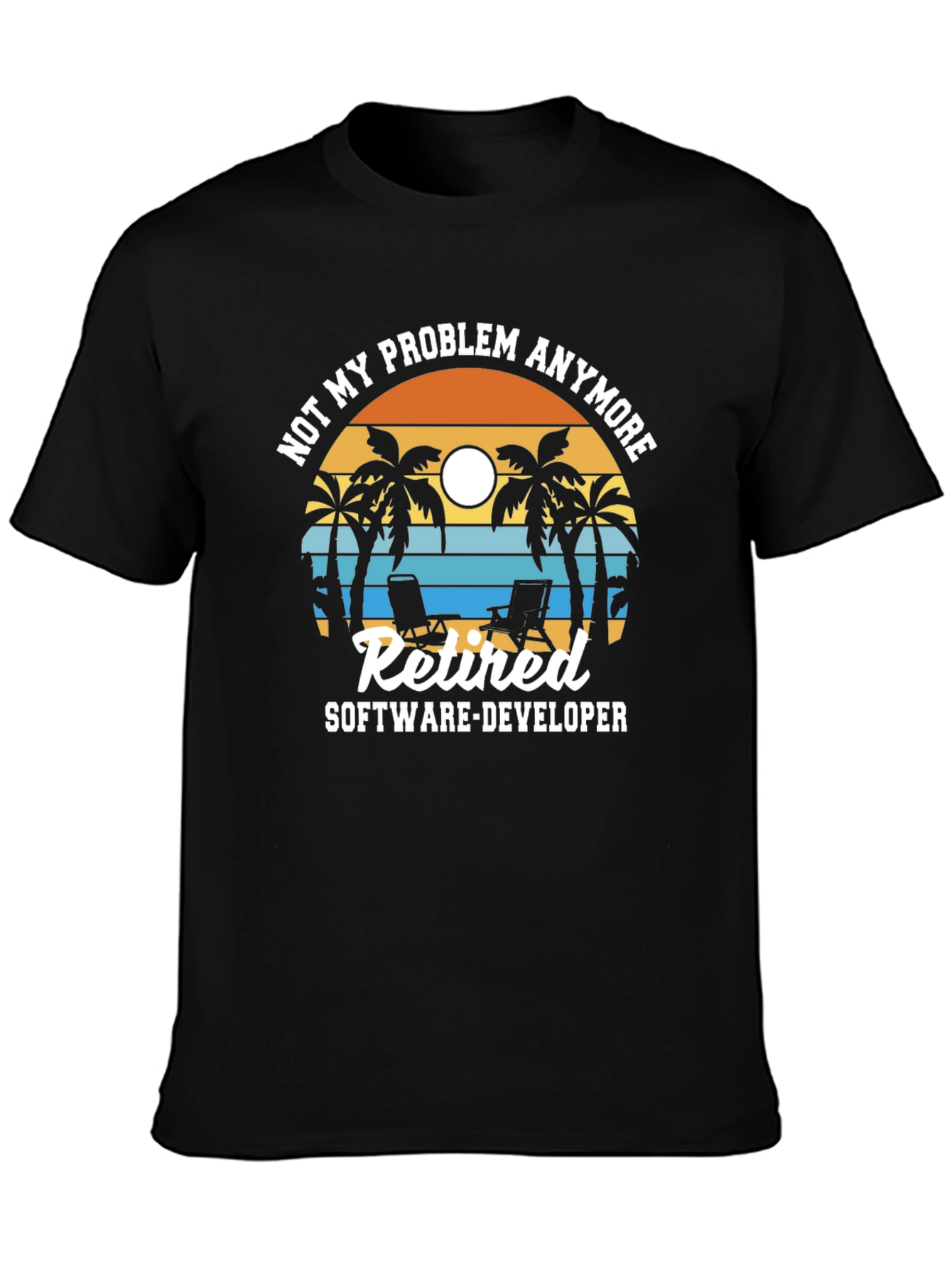Retired Software Developer T-Shirt: Not My Problem Anymore!
