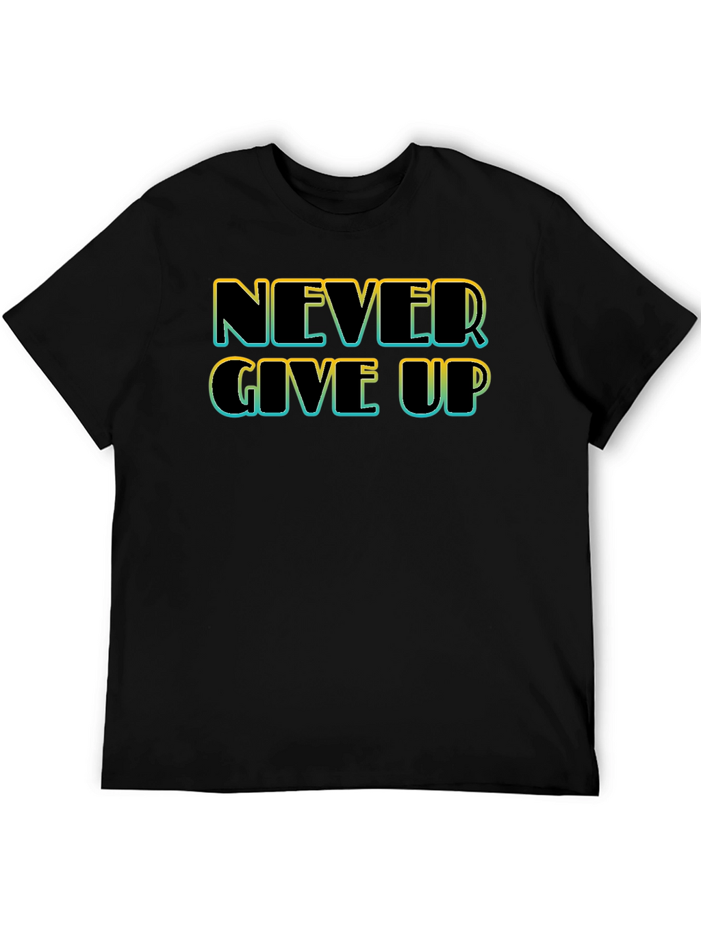Never Give Up Black T-Shirt - Motivational Tee
