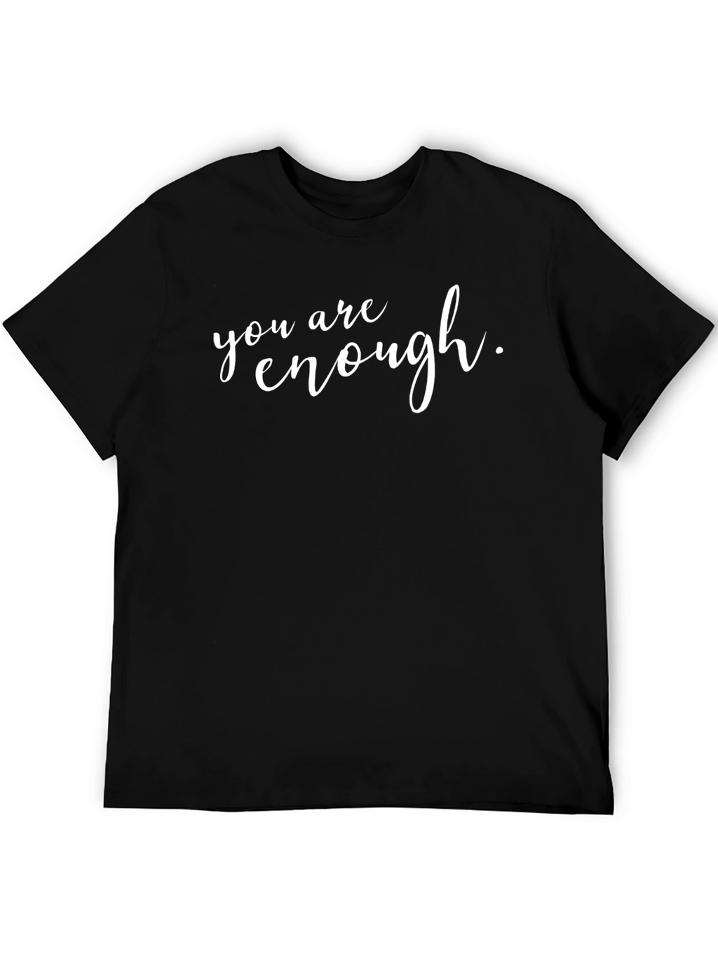 You Are Enough Graphic Tee - Positive Message Shirt