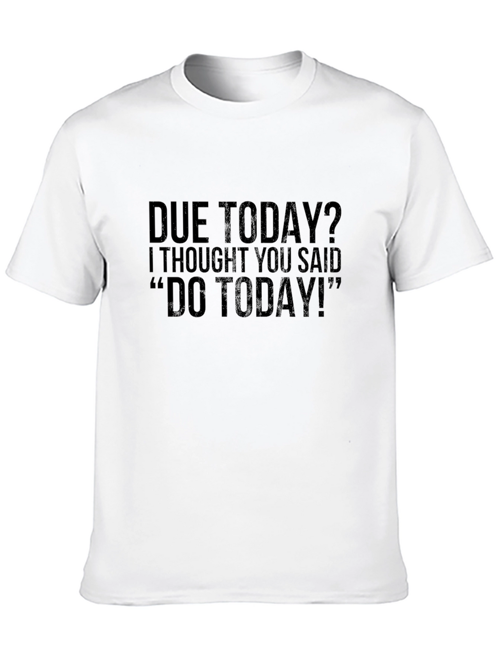 Funny Due Today? Sarcastic Black T-Shirt