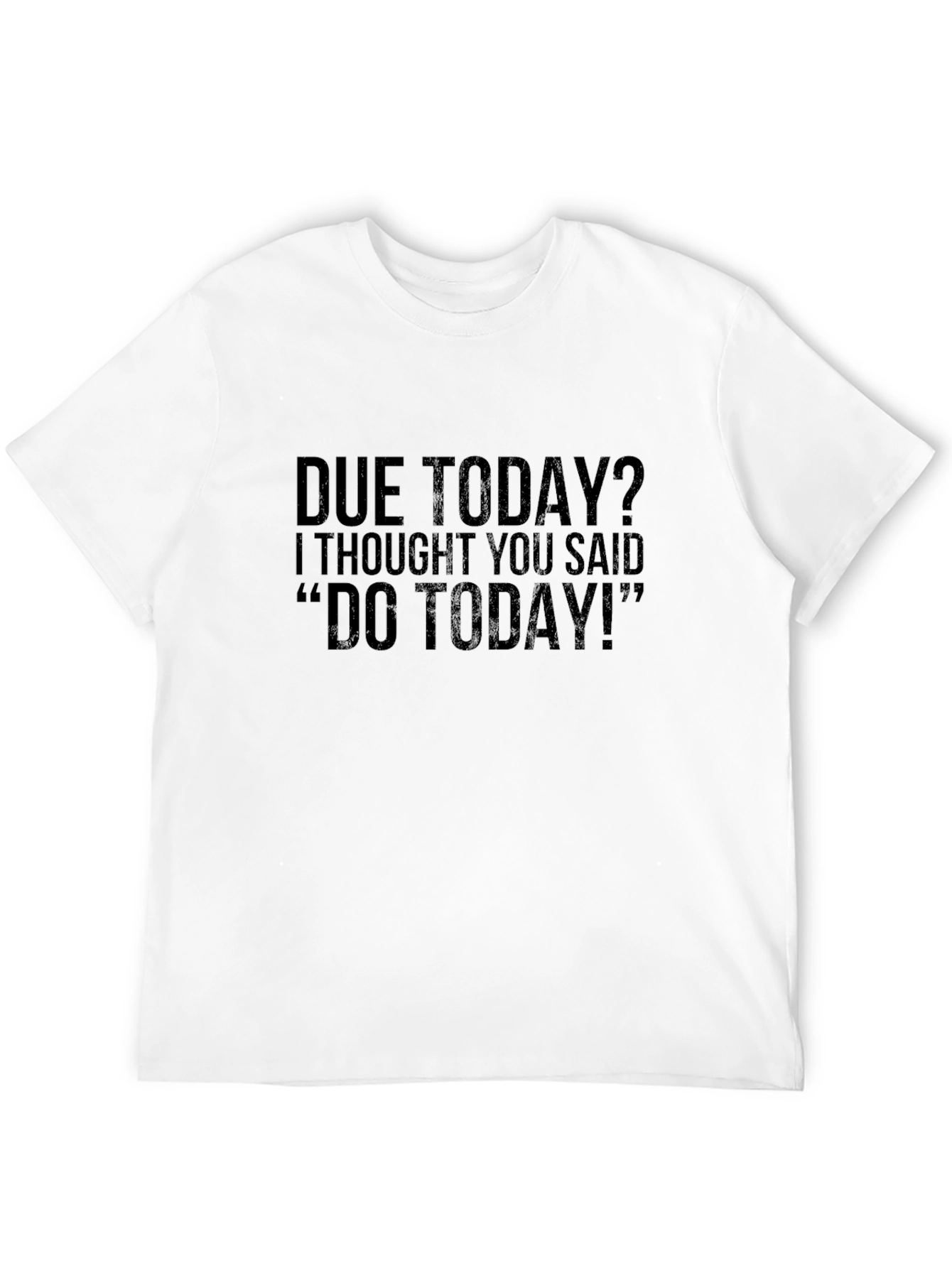Funny Due Today? Sarcastic Black T-Shirt