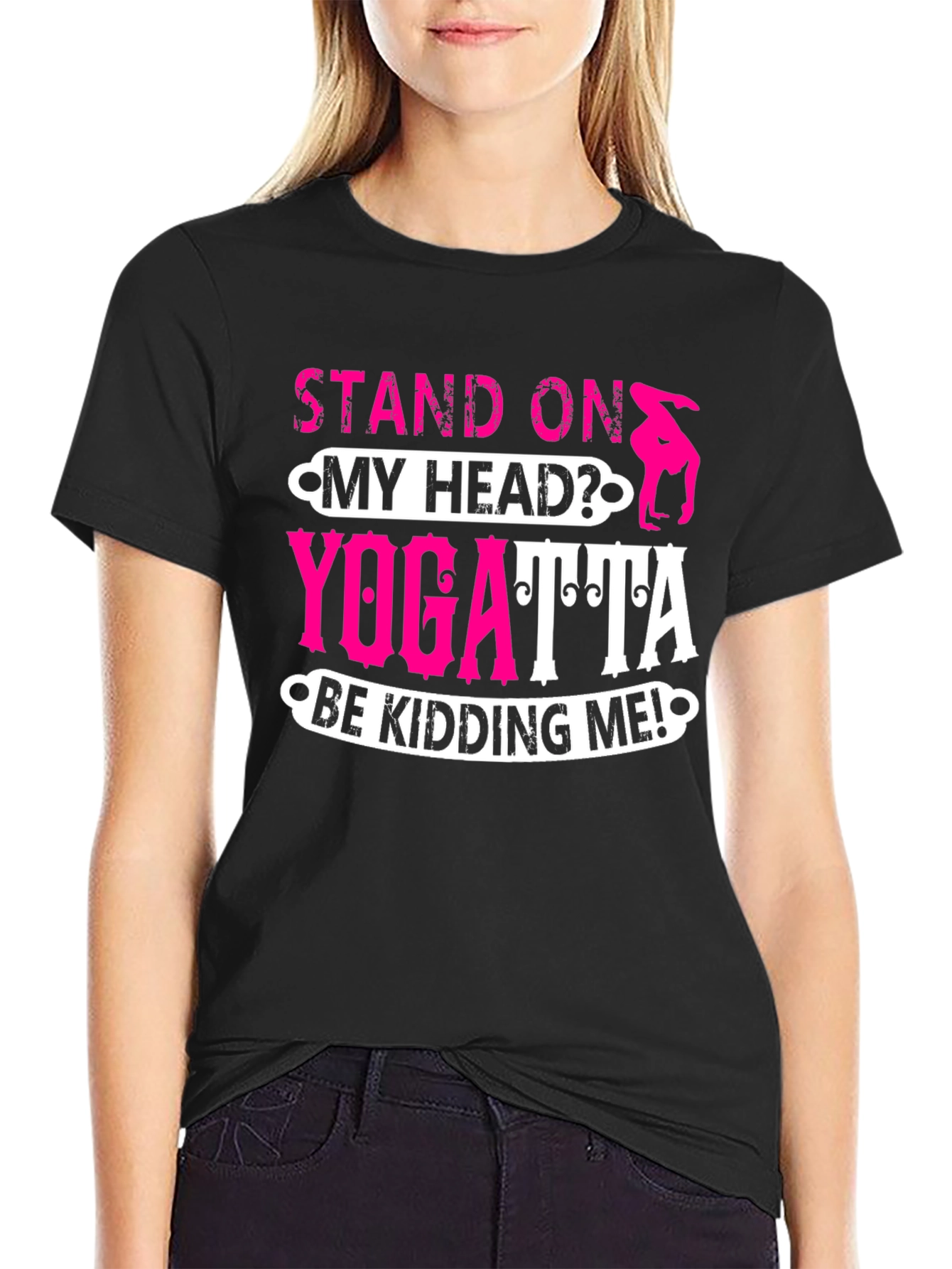 Stand On My Head? Yoga T-Shirt