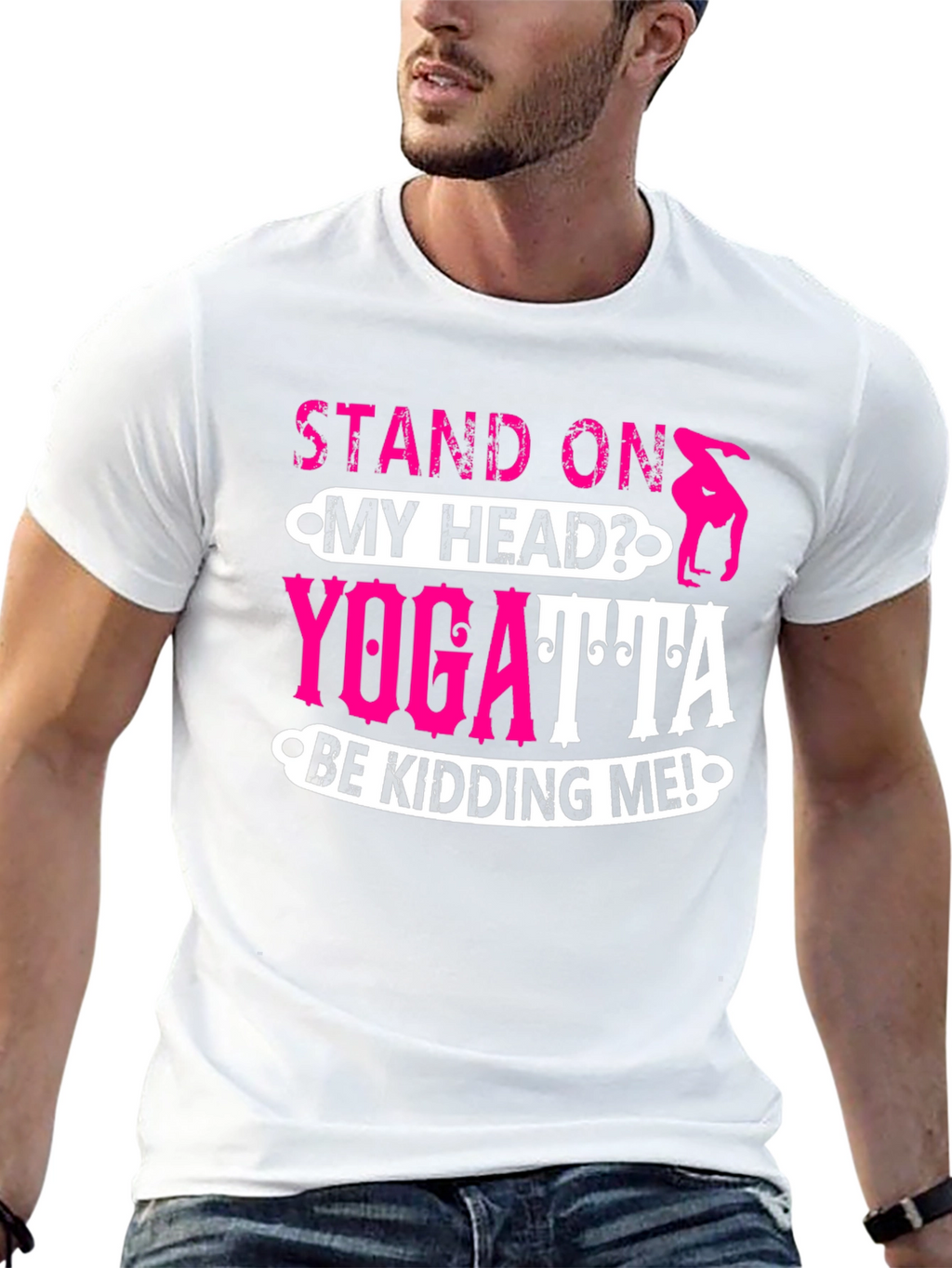 Stand On My Head? Yoga T-Shirt