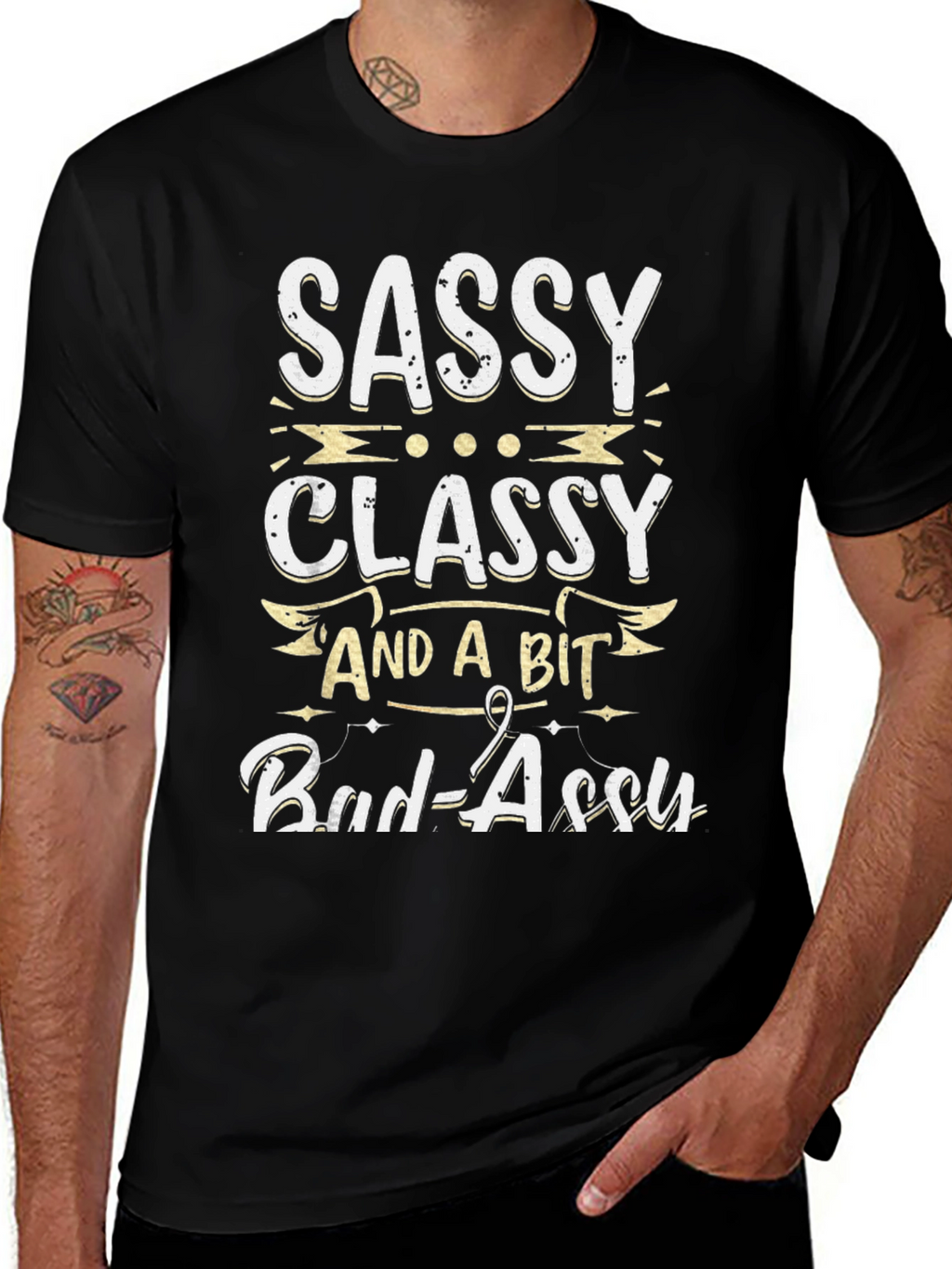 Sassy Classy and a Bit Bad-assy T-Shirt